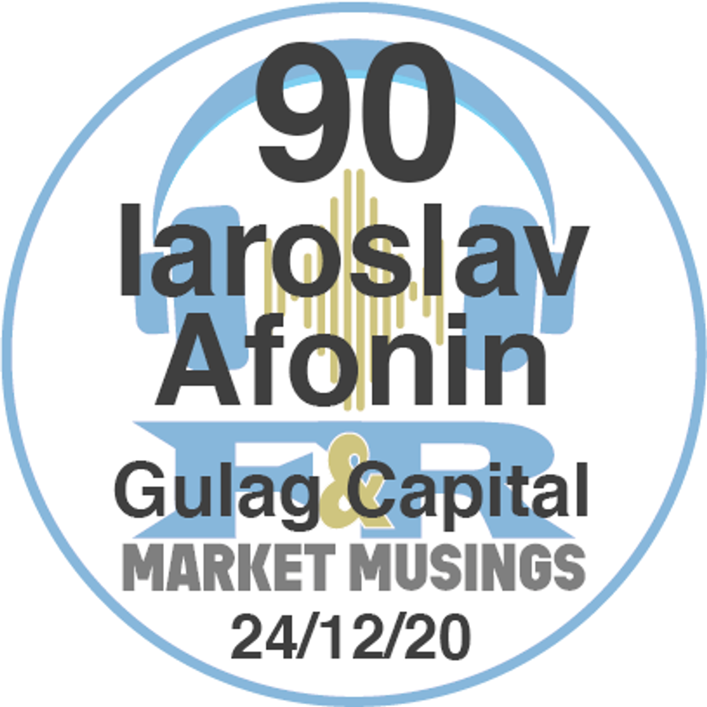 S1 Ep90: Podcast No.90 with Iaroslav Afonin - Gulag Capital Partners