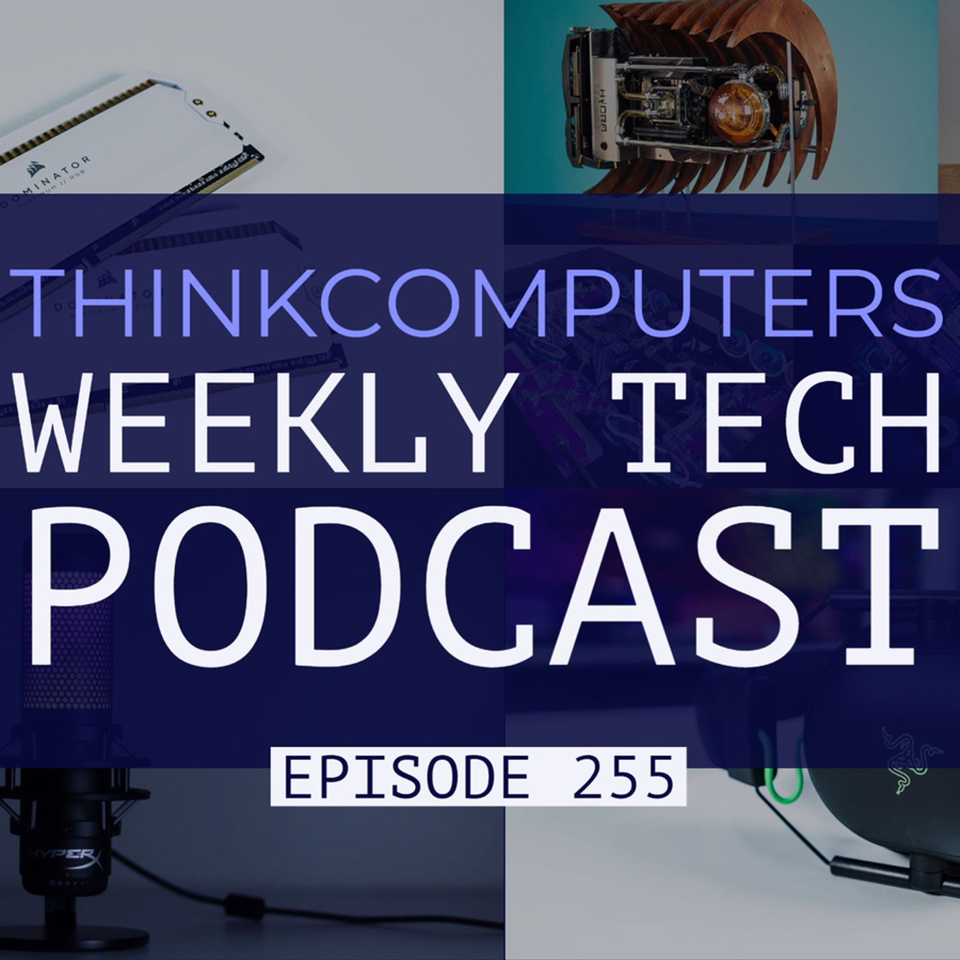 ThinkComputers Podcast #255 - Razer BlackShark V2, Quadcast S, GPU Price Increases & More! episode artwork
