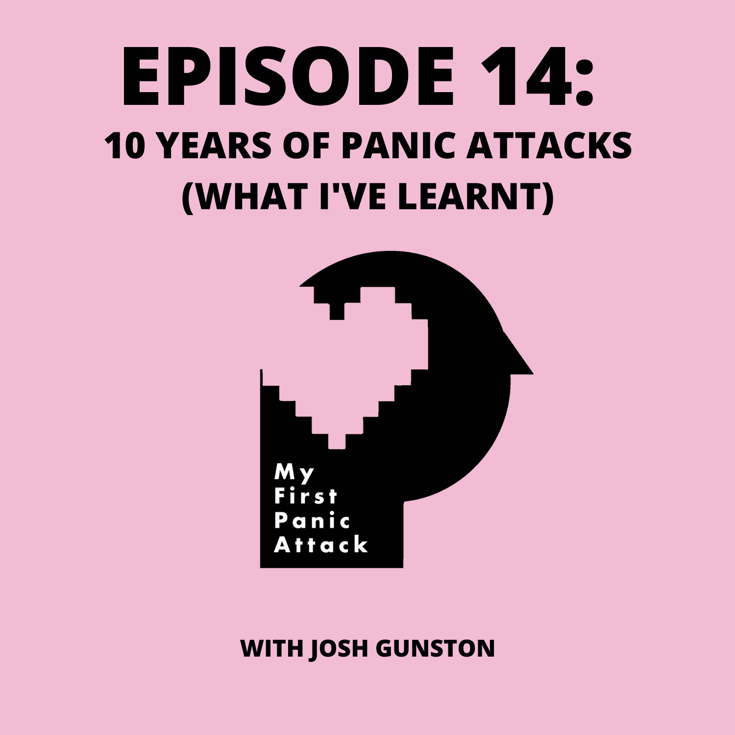 14: 10 Years of Panic Attacks (What I've Learnt)
