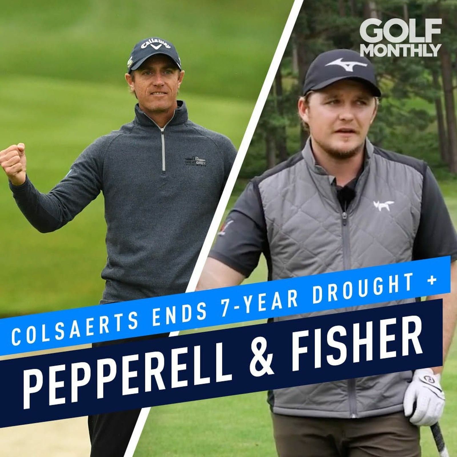 Colsaerts Ends 7-Year Win Drought + Pepperell and Fisher