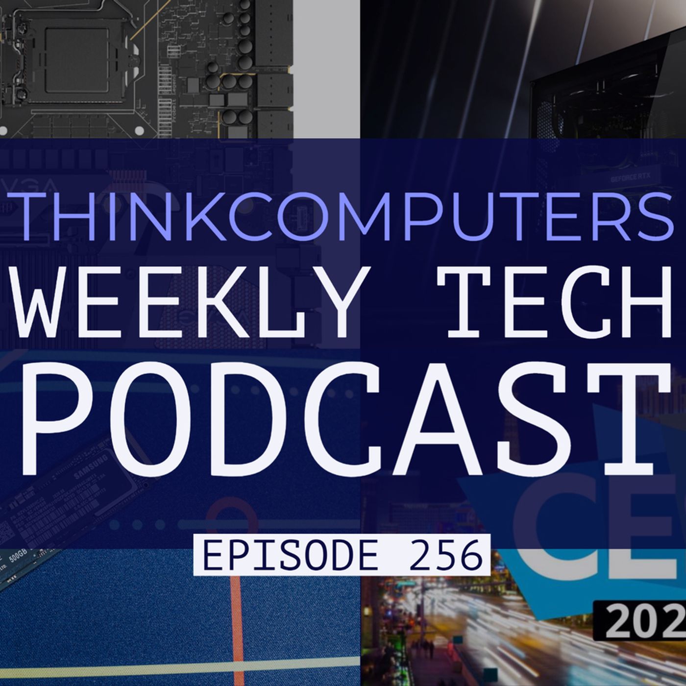 ThinkComputers Podcast #256 - Fastest SSD We've Tested, CES 2021, RTX 3060 12GB & More! episode artwork