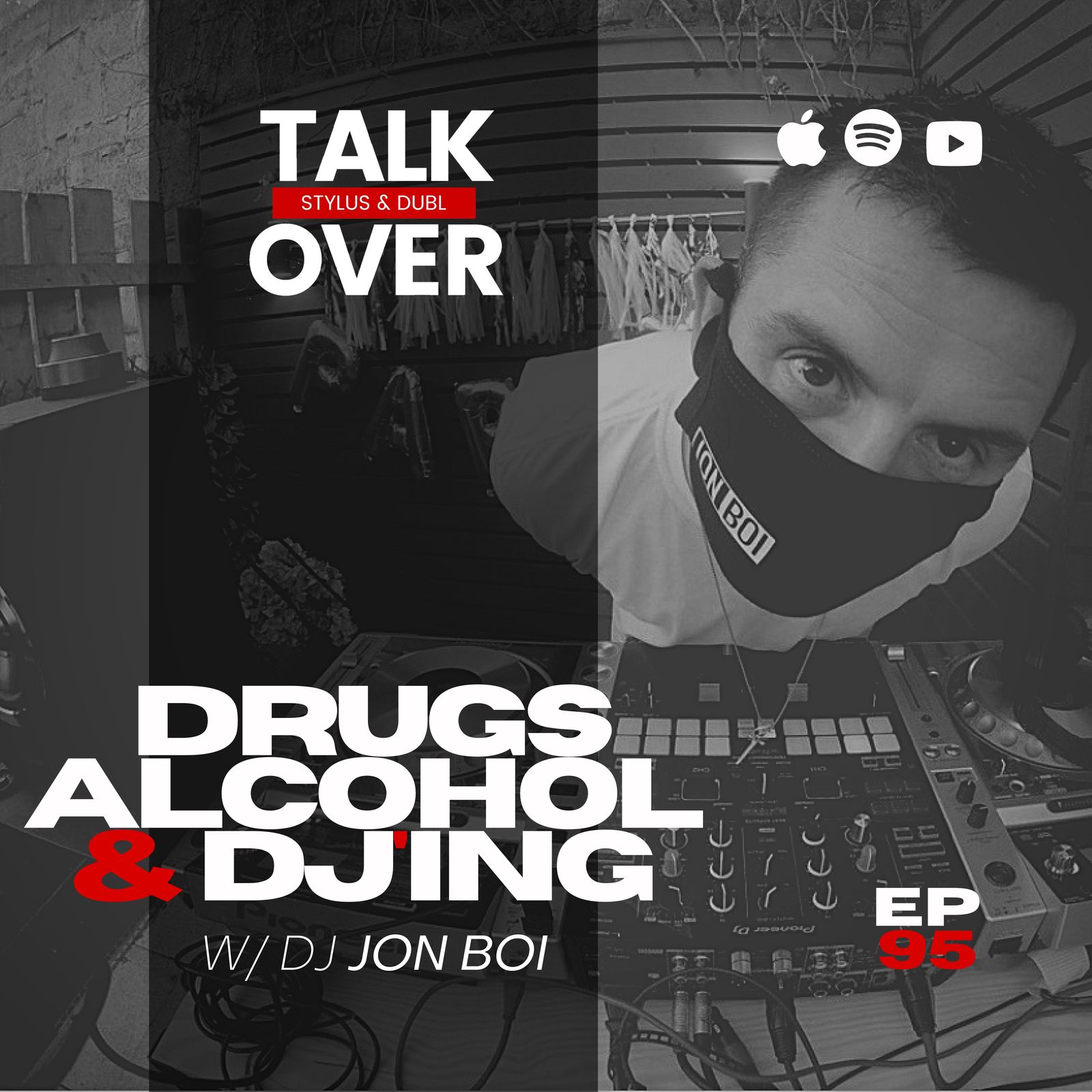95: Drugs, Alcohol & DJ'ing w/ DJ Jon Boi