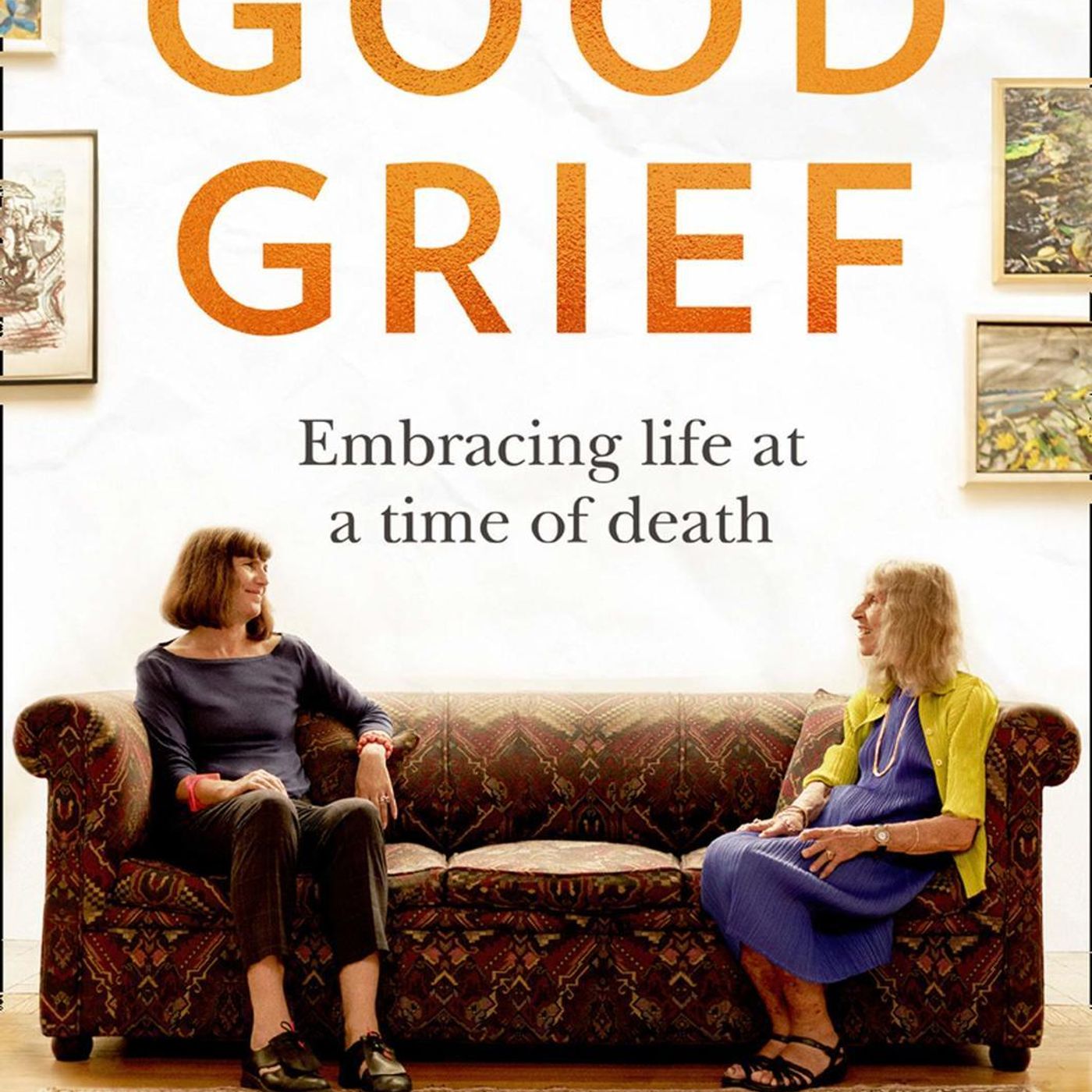 Catherine Mayer and Anne Mayer Bird: Good Grief