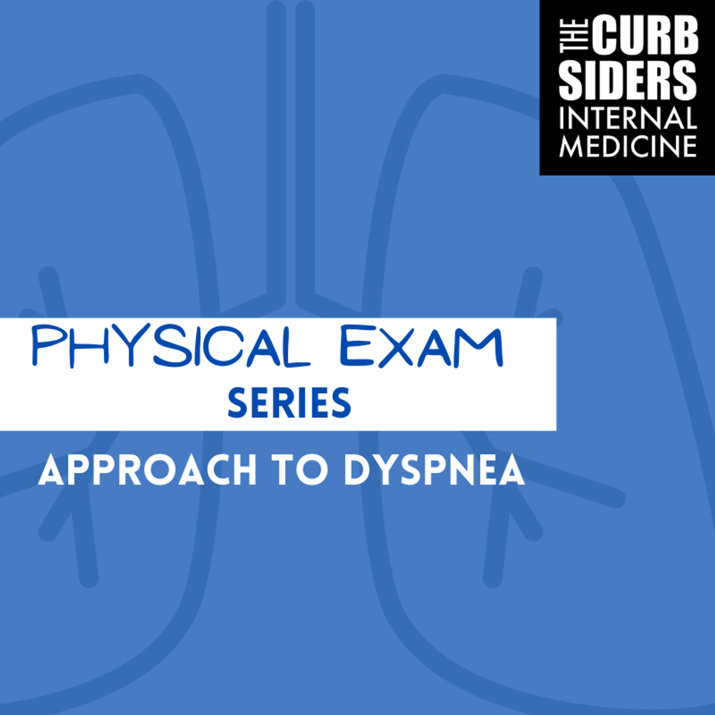 #236 Approach to Shortness of Breath: Physical Exam Series