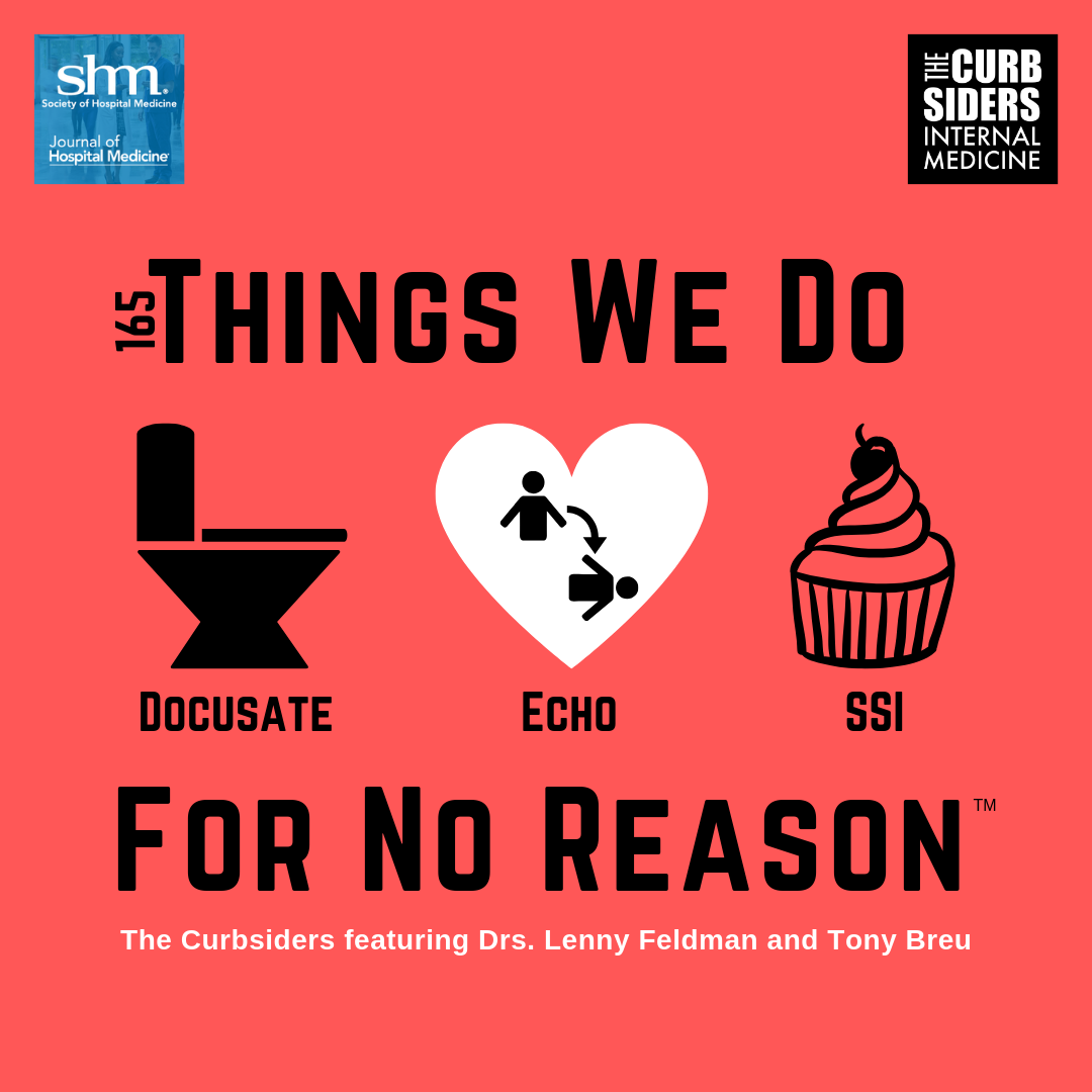 The Curbsiders Internal Medicine Podcast / #165 Things We Do For No
