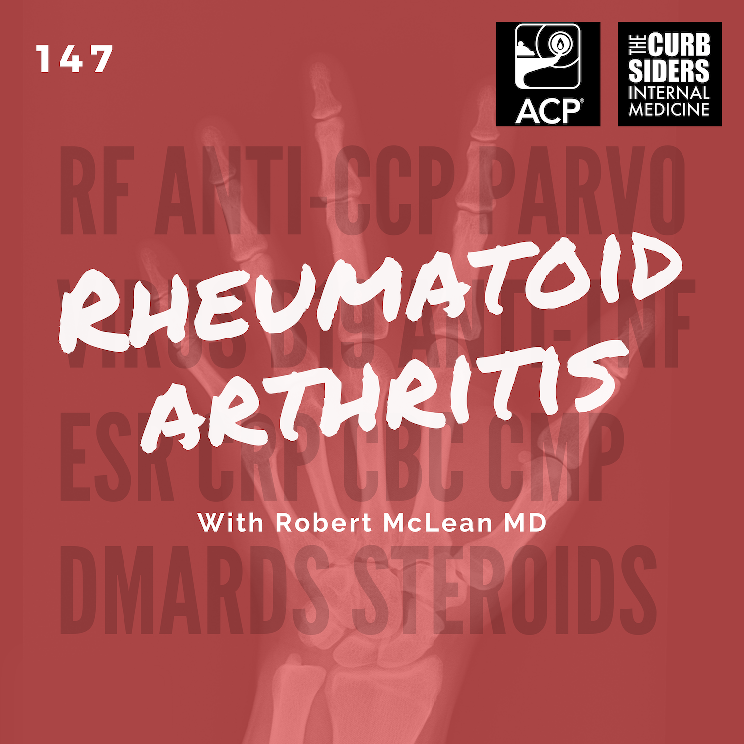 The Curbsiders Internal Medicine Podcast / 147 Rheumatoid Arthritis