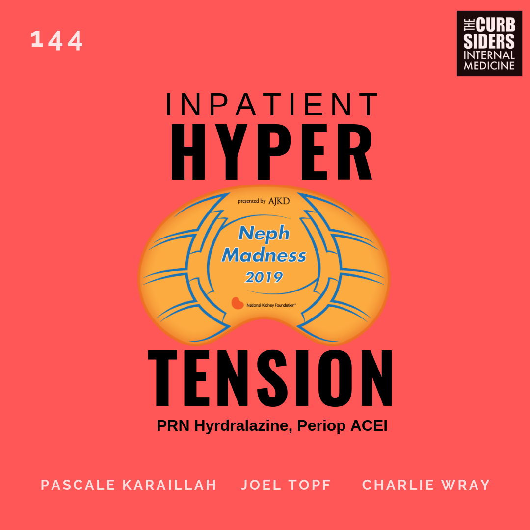 The Curbsiders Internal Medicine Podcast / 143 NephMadness Fluid Wars