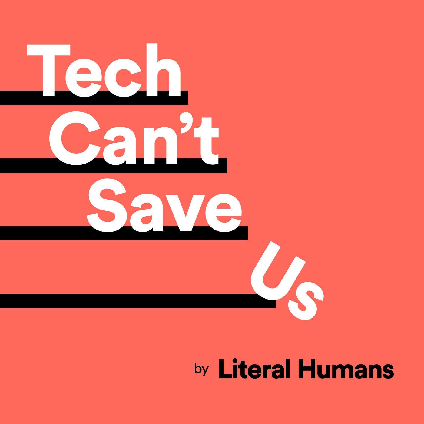 Tech Can't Save Us