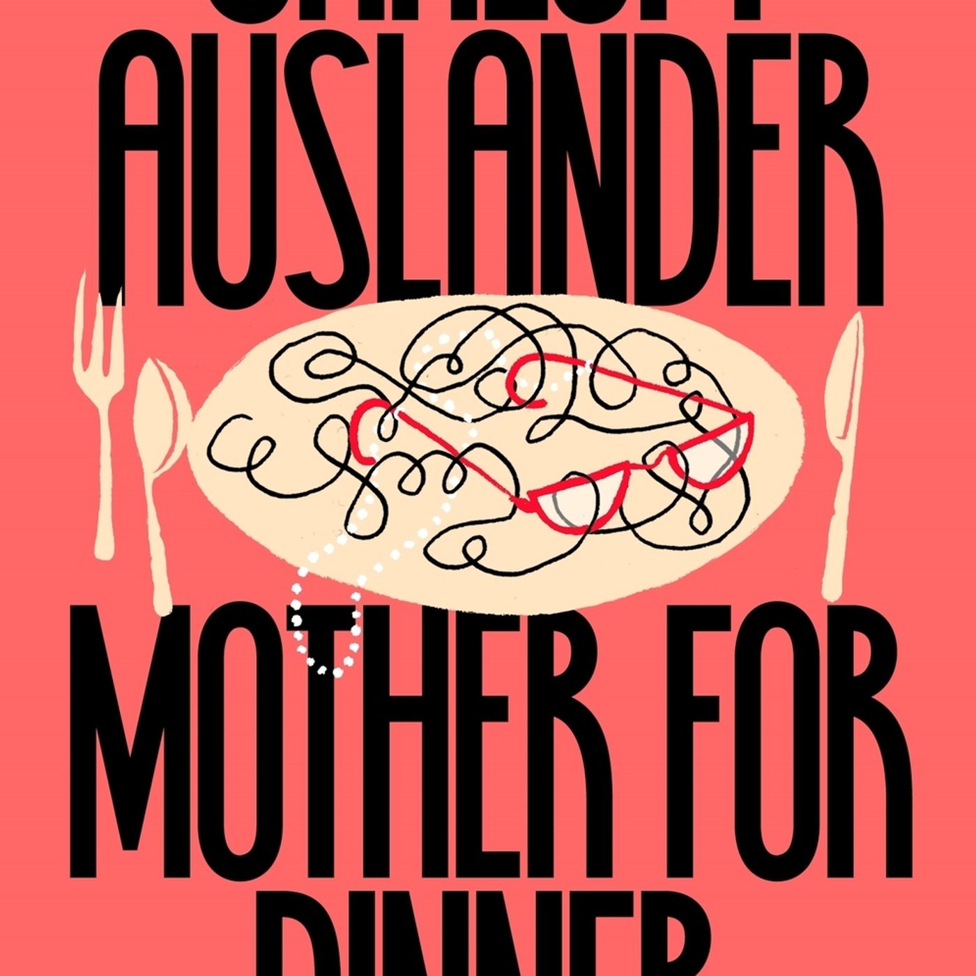 Shalom Auslander: Mother for Dinner