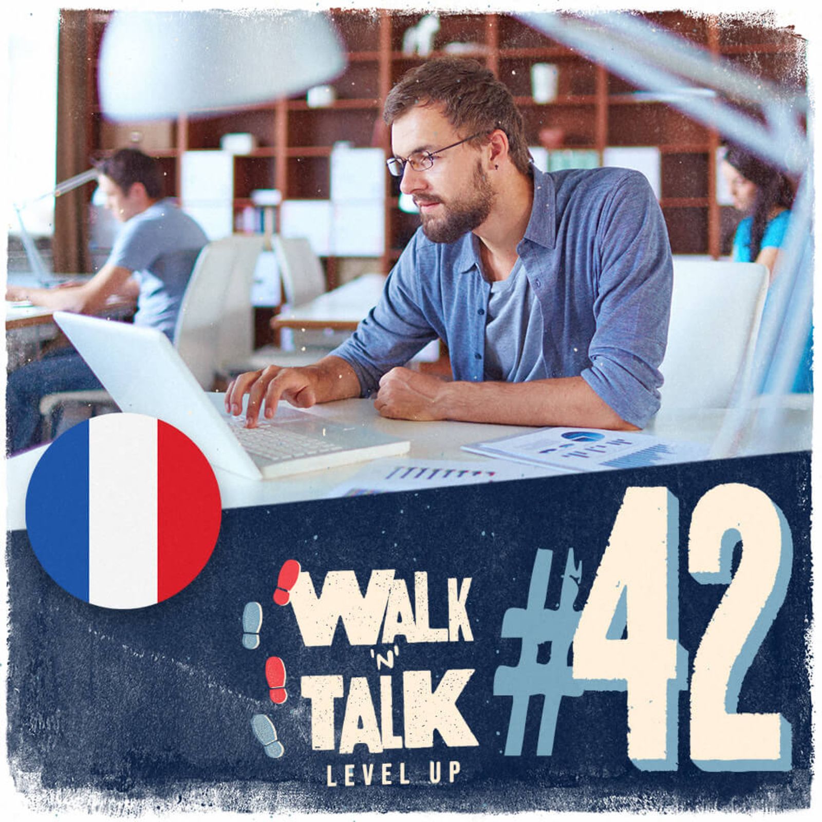 Walk 'n' Talk Level Up Francês #42 - Le compte rendu