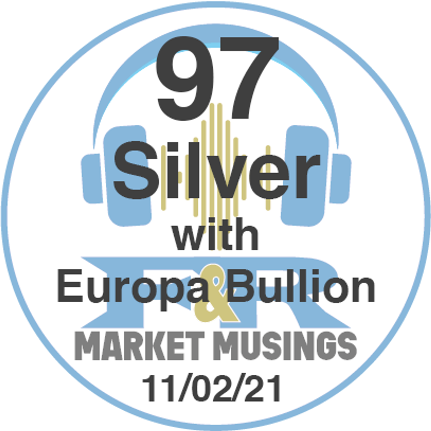 S2 Ep5: Podcast No.97 - Silver with Stephen from Europa Bullion