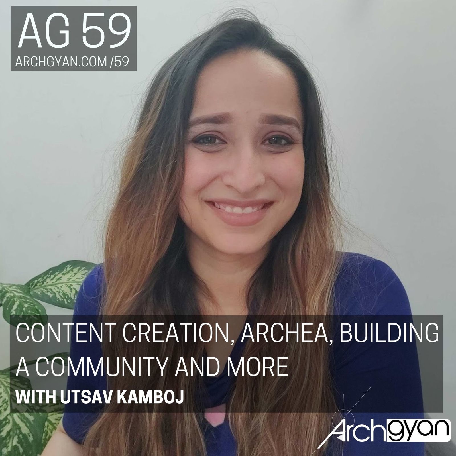 Content Creation, Archea, Building a Community and more with Utsav Kamboj | AG 59
