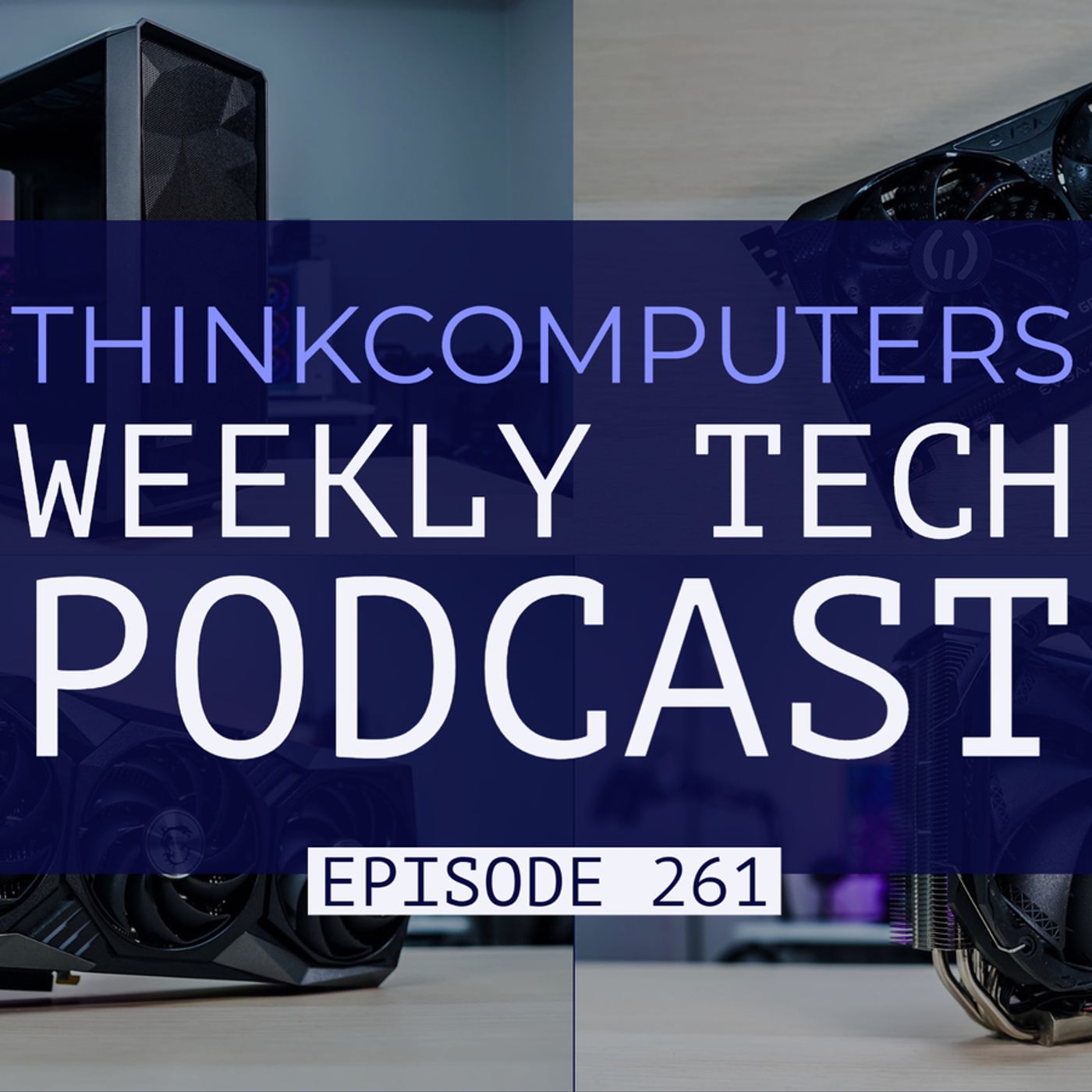 ThinkComputers Podcast #261 - RTX 3060 Launch, Meshify 2 Compact, HP Buys HyperX & More! episode artwork