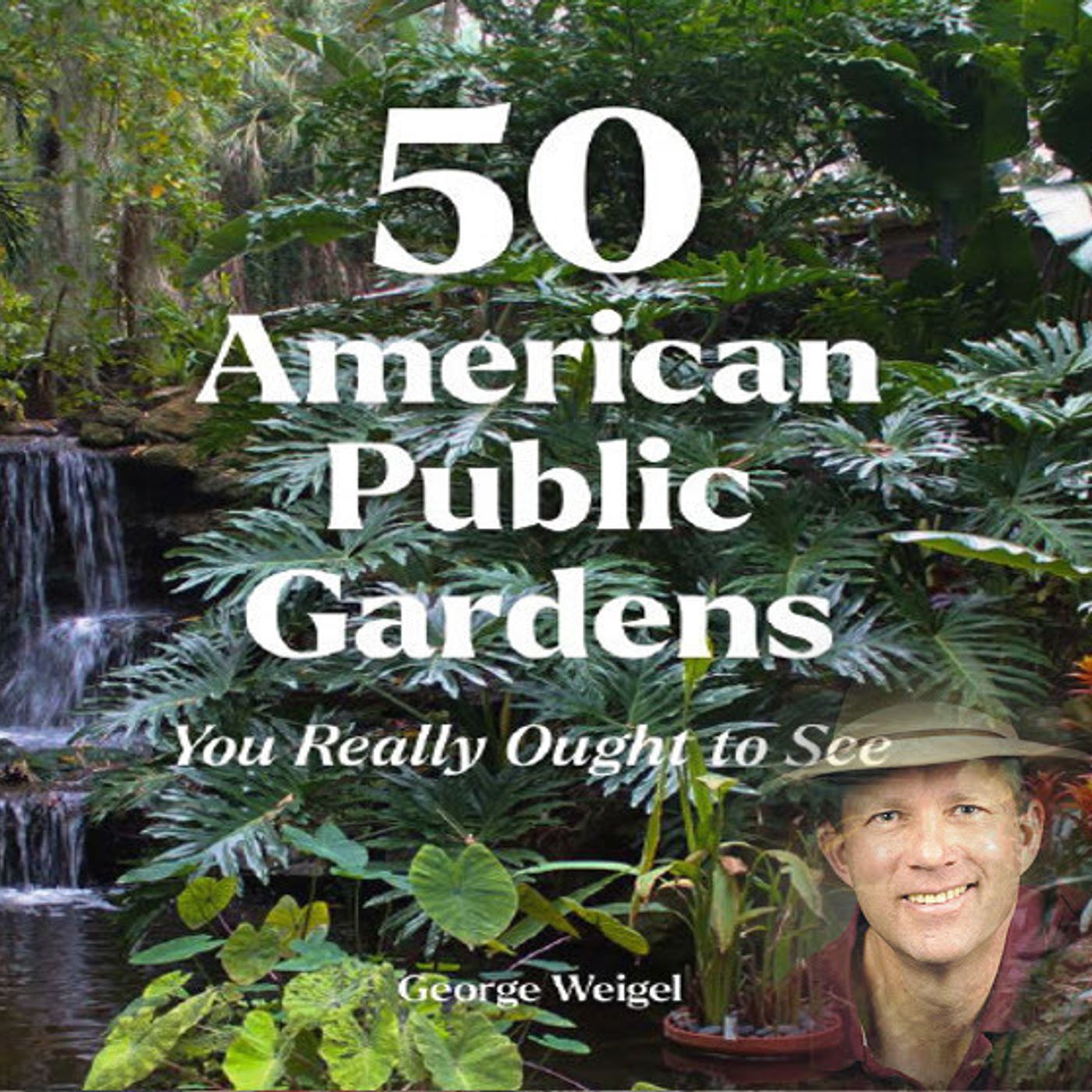 Better Lawns and Gardens - Hour 2  "50 American Public Gardens You Ought To See"February 27, 2021