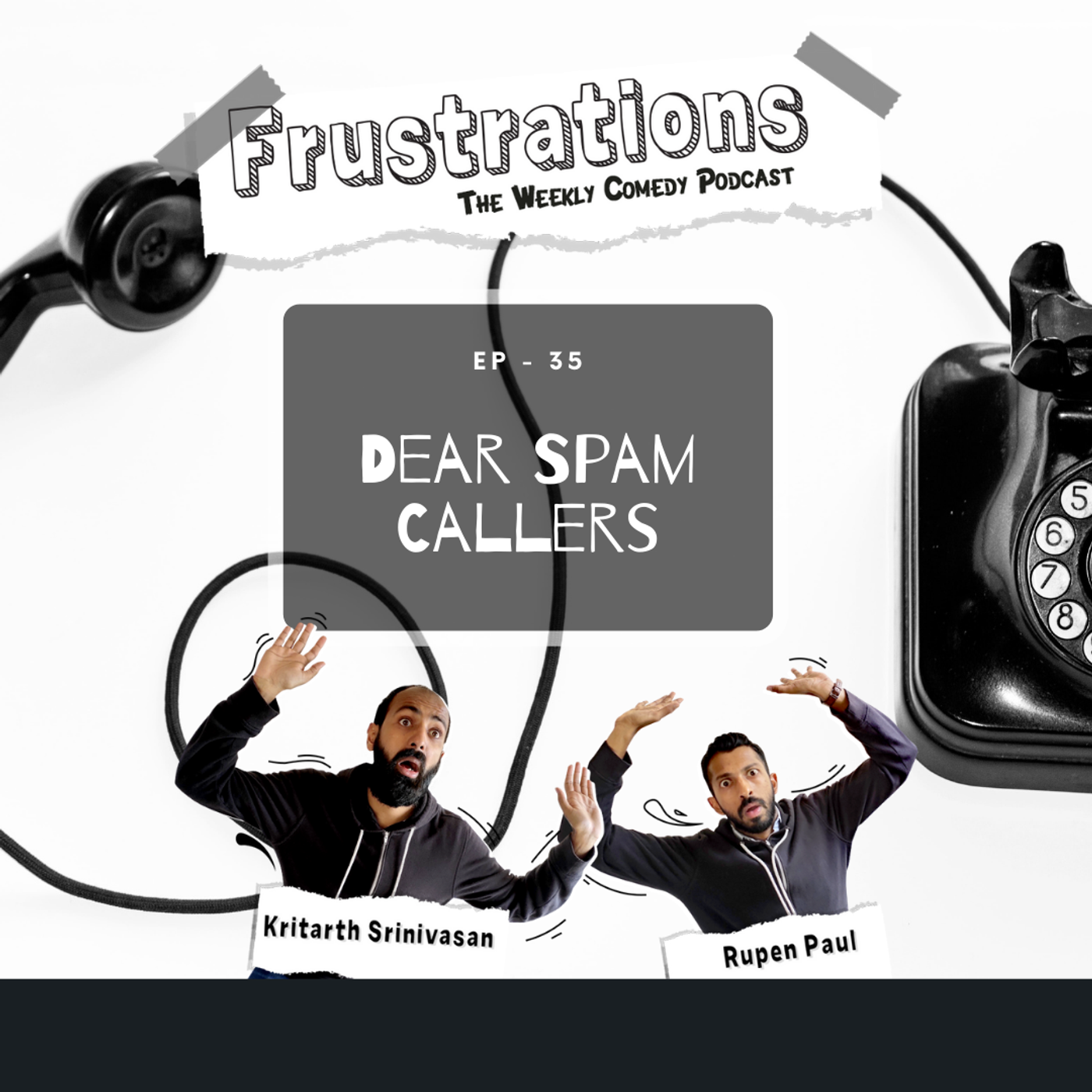 Dear Spam Callers - EP35