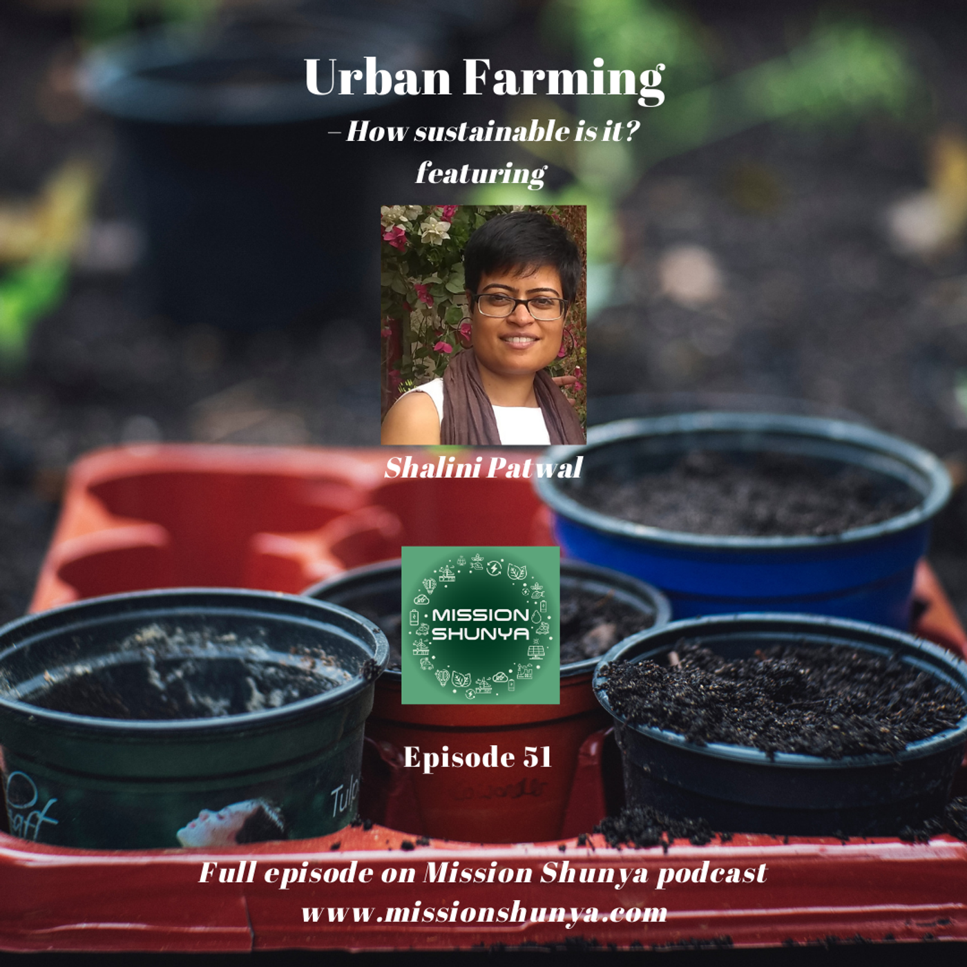 51: How sustainable is urban farming? ft. Shalini Patwal