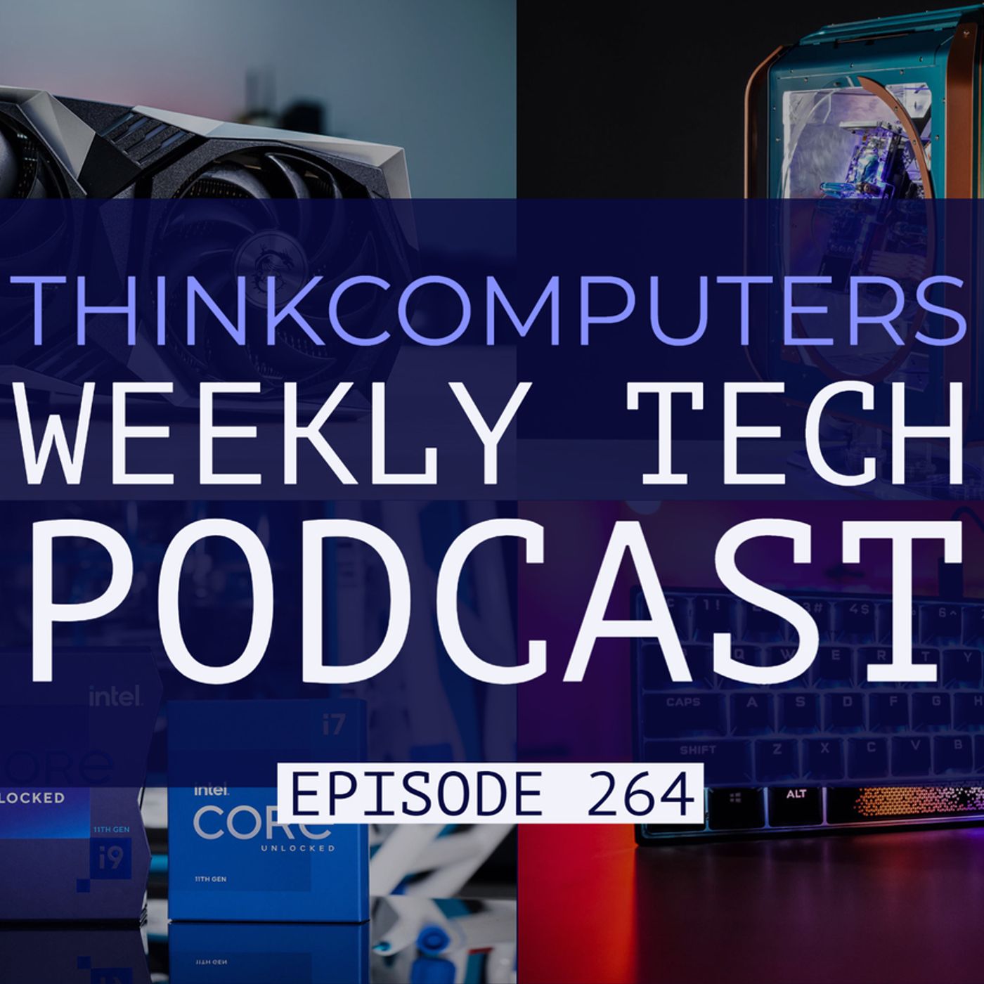 ThinkComputers Podcast #264 - RX 6700 XT Launch, Corsair's 60% Keyboard, Insane Mod & More! episode artwork