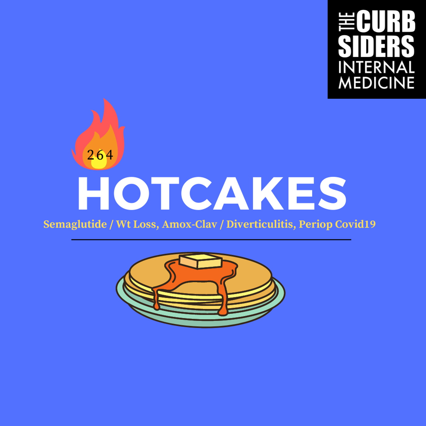 #264 Hotcakes: Semaglutide for Weight Loss, Abx for Diverticulitis, Periop COVID19