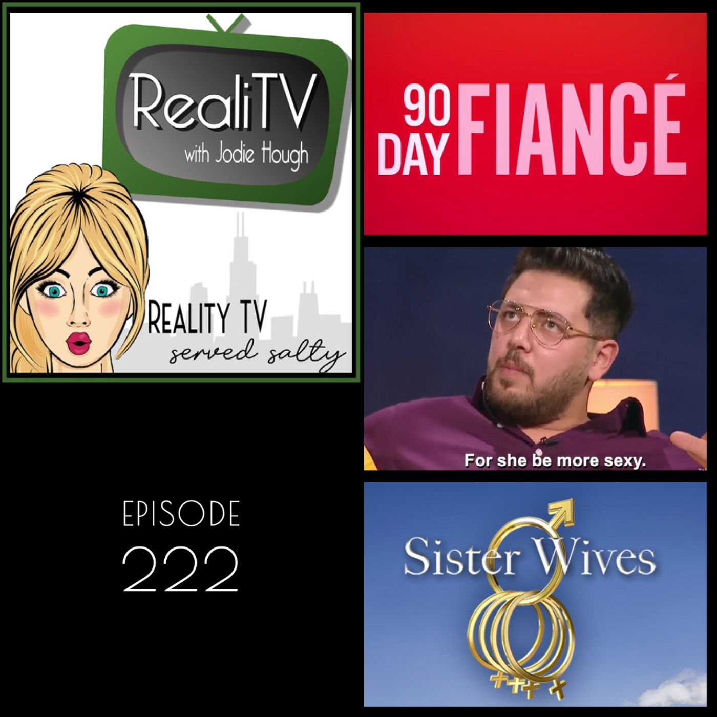 222: Sister Wives & 90 Day Fiance