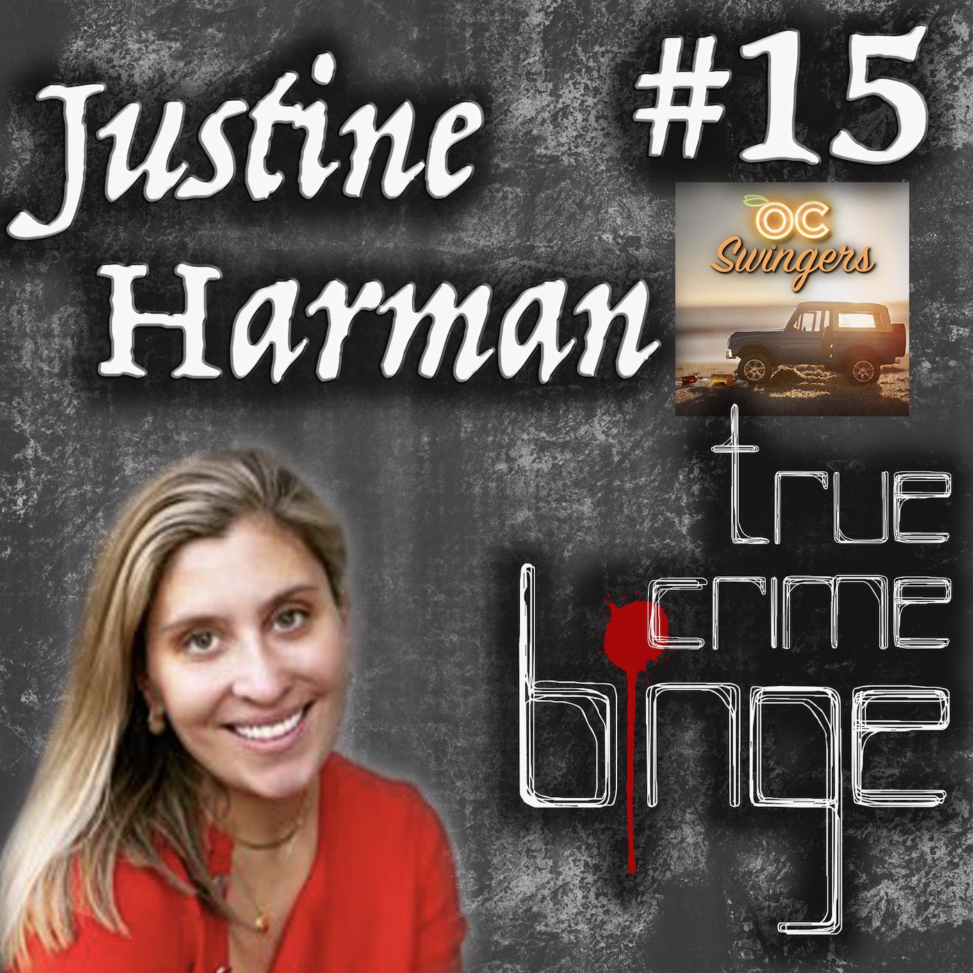 15 Justine Harman – True Crime Binge – Podcast