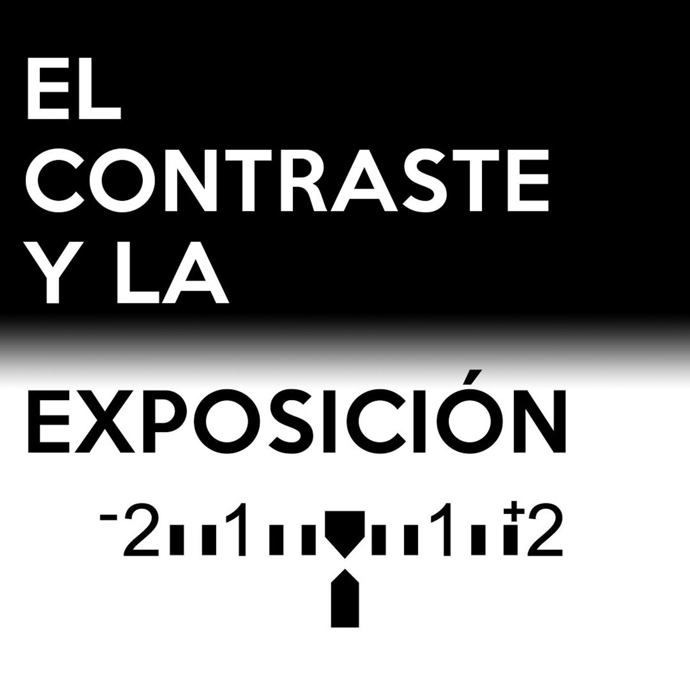 S5 Ep5: El contraste y la exposición