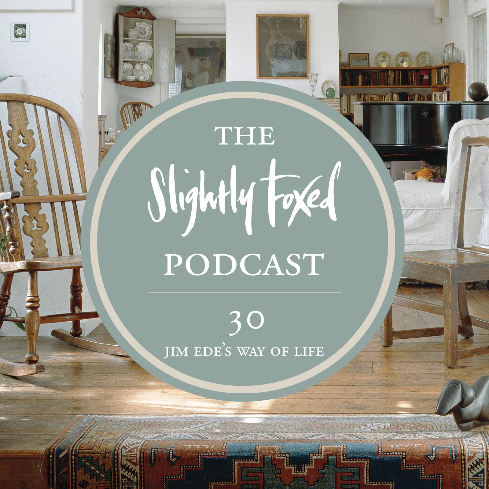 30: Jim Ede’s Way of Life