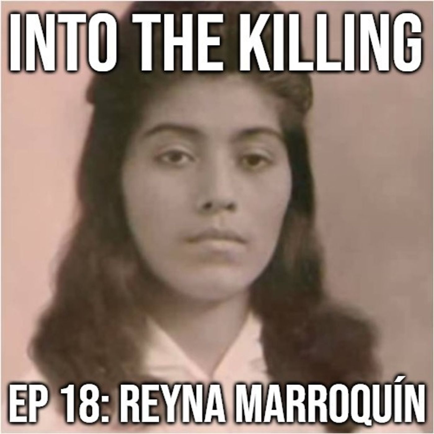 S1 Ep18: Reyna Marroquín
