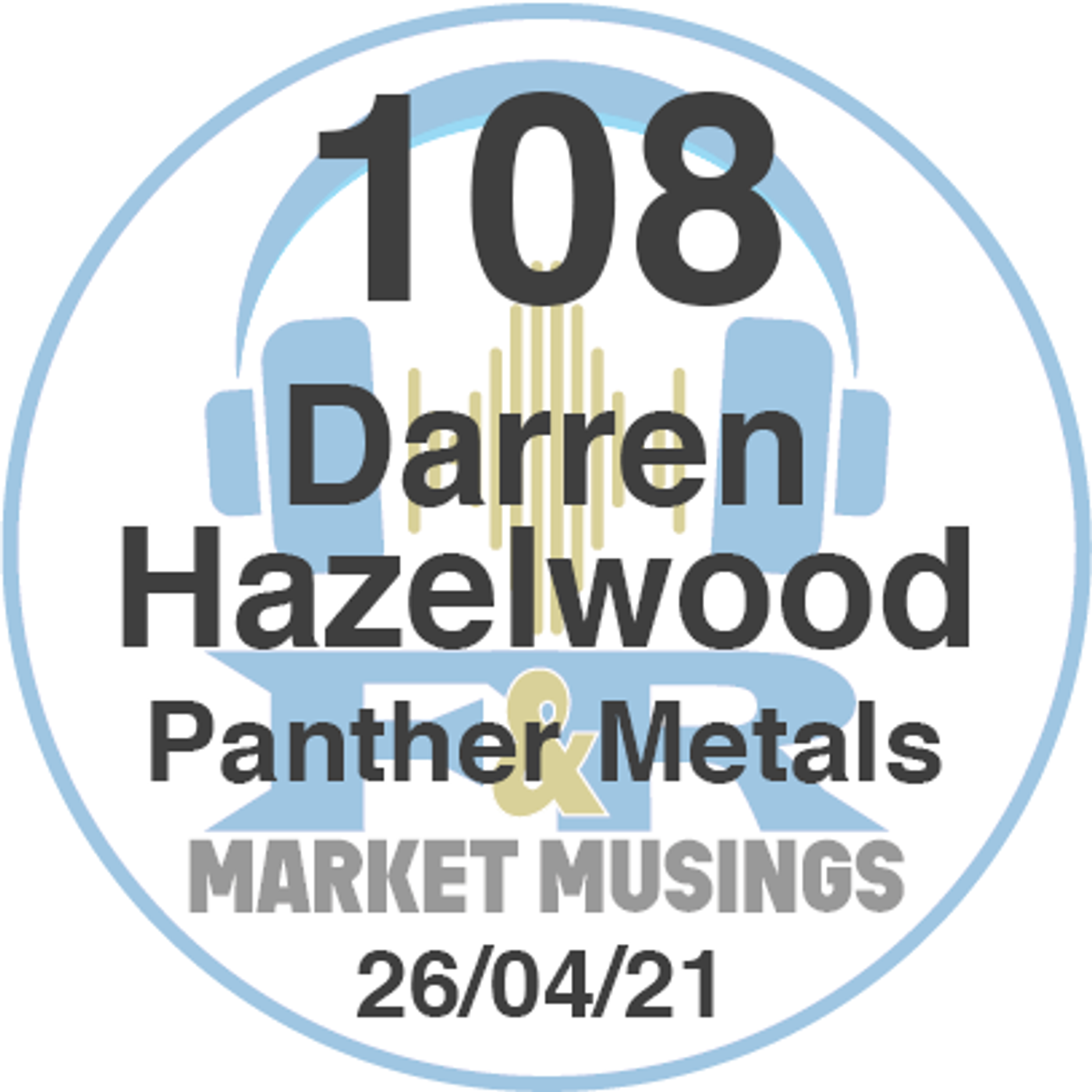 S2 Ep16: Podcast No.108 with Darren Hazelwood the CEO of Panther Metals
