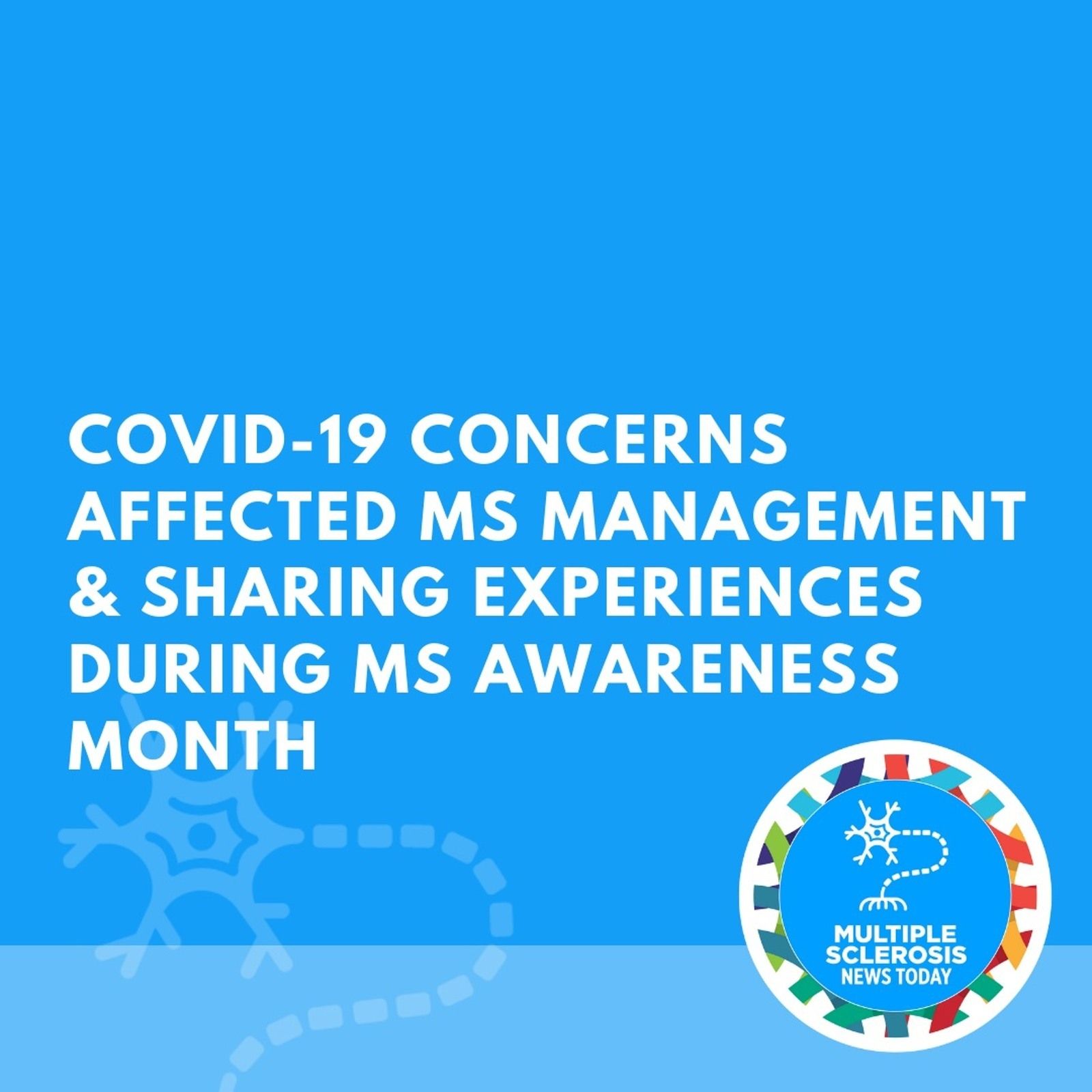 Survey: COVID-19 Concerns Affected MS Management & Sharing Experiences During MS Awareness Month episode artwork