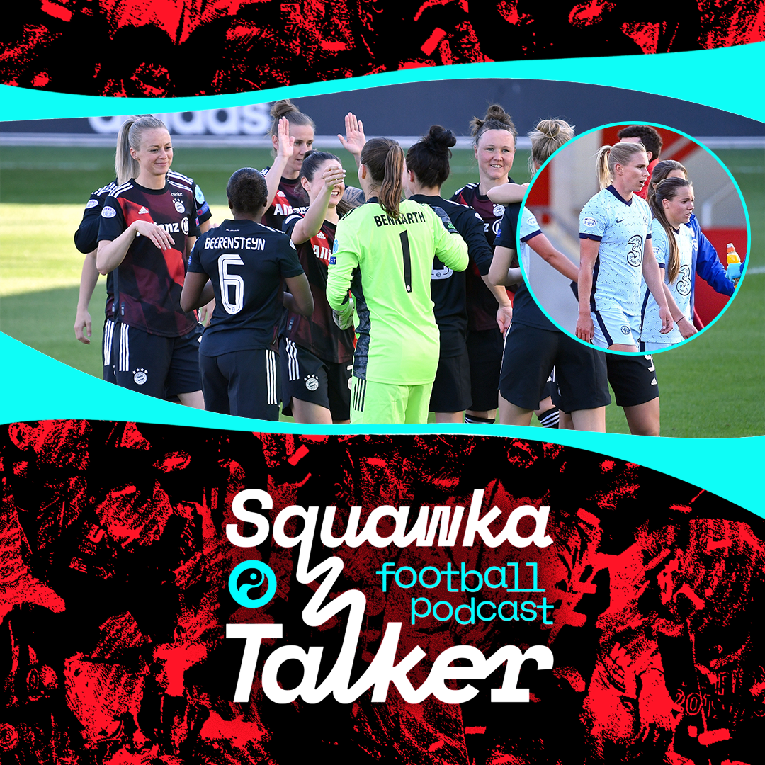 S1 Ep9: Bayern ’out-Chelsea’ Chelsea - Champions League and WSL review