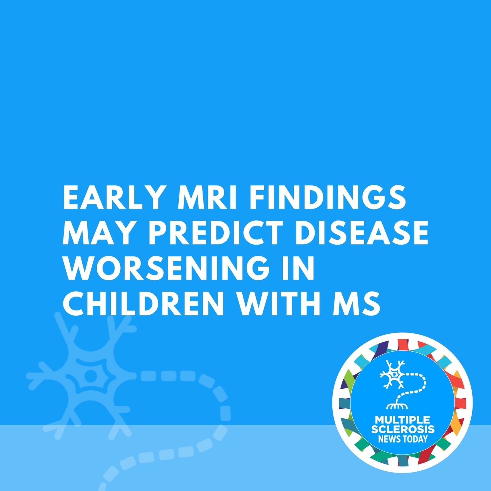 Early MRI Findings May Predict Disease Worsening in Children with MS episode artwork