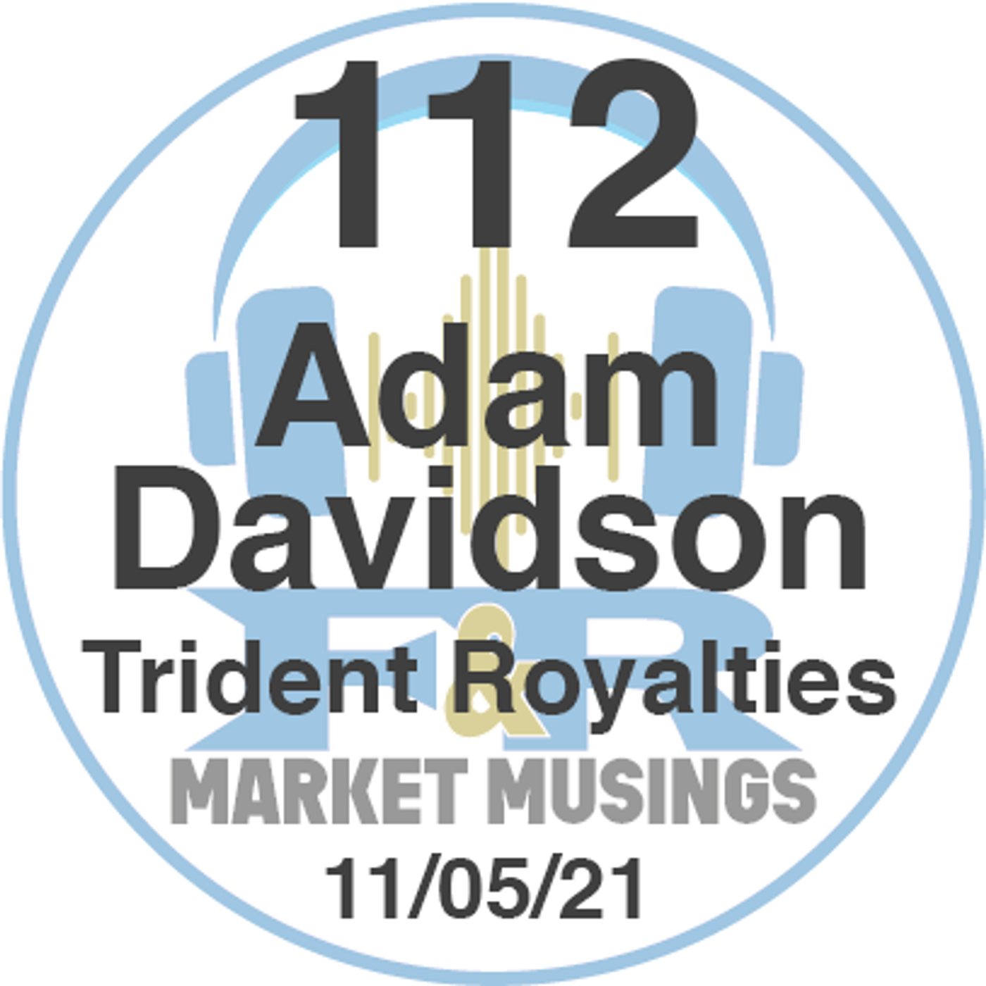 S2 Ep20: Podcast No.112 with Trident Royalties CEO Adam Davidson