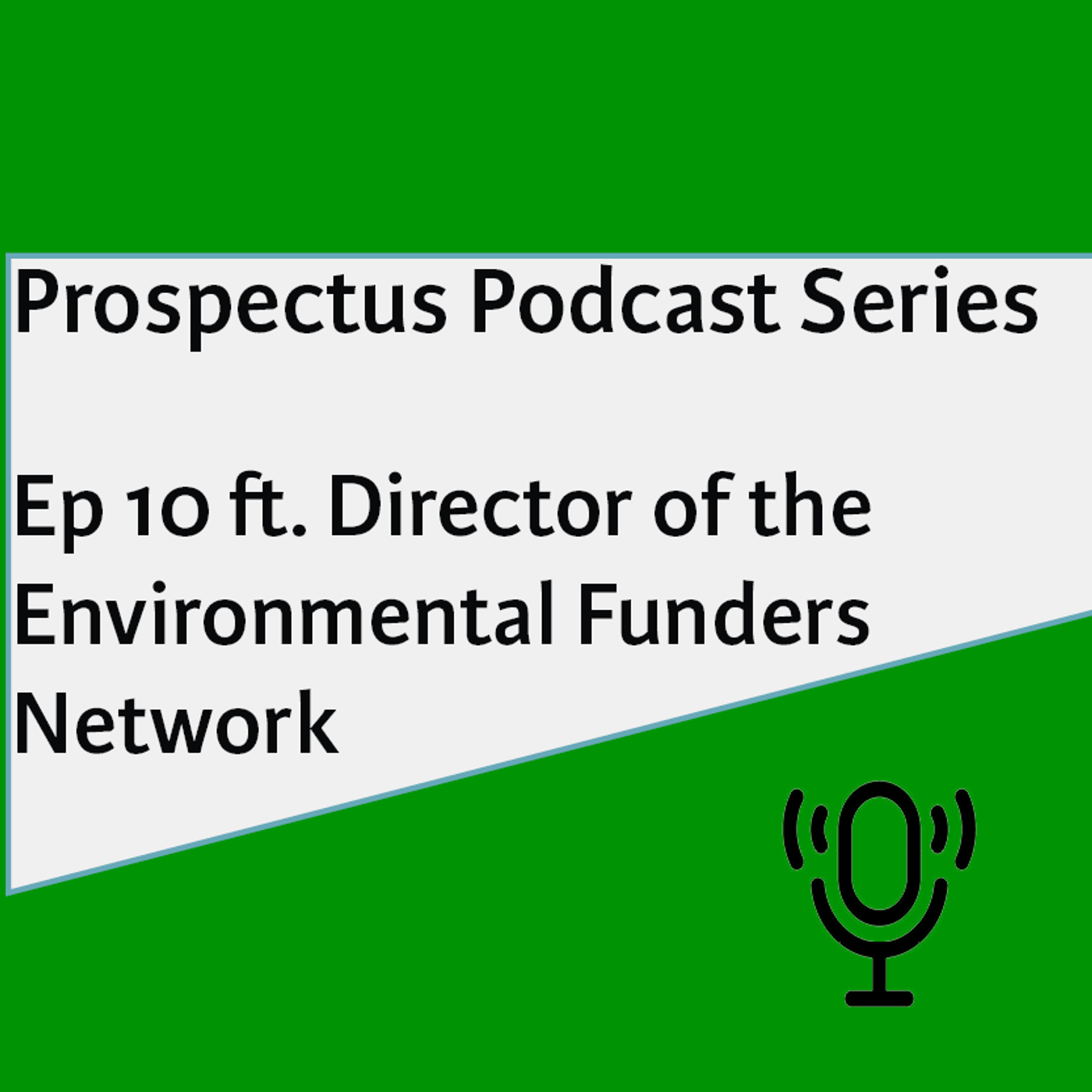 10: Prospectus podcast - Episode 10 with Florence Miller, Director at the Environmental Funders Network episode artwork