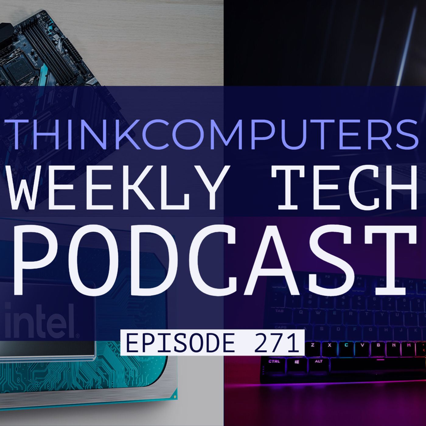 ThinkComputers Podcast #271 - BIOSTAR Z590GTA, Tiger Lake-H, RTX 3050 Ti Mobile & More! episode artwork
