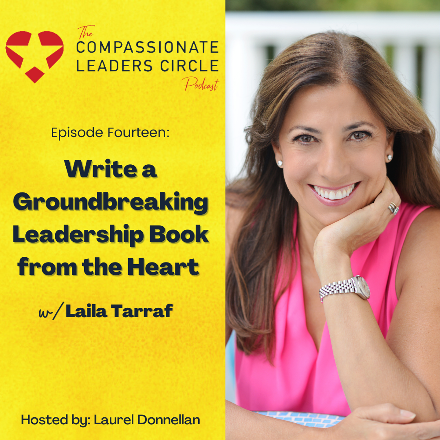 14: Write a Groundbreaking Leadership Book From The Heart with Laila Tarraf episode artwork