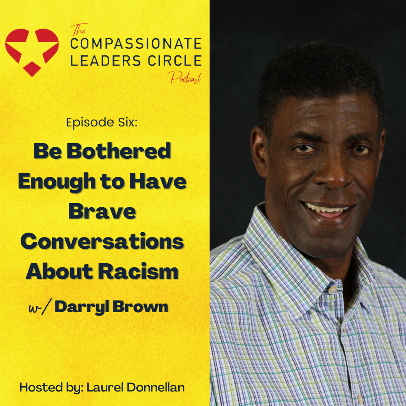 6: Be Bothered Enough to Have Brave Conversations About Racism with Darryl Brown episode artwork