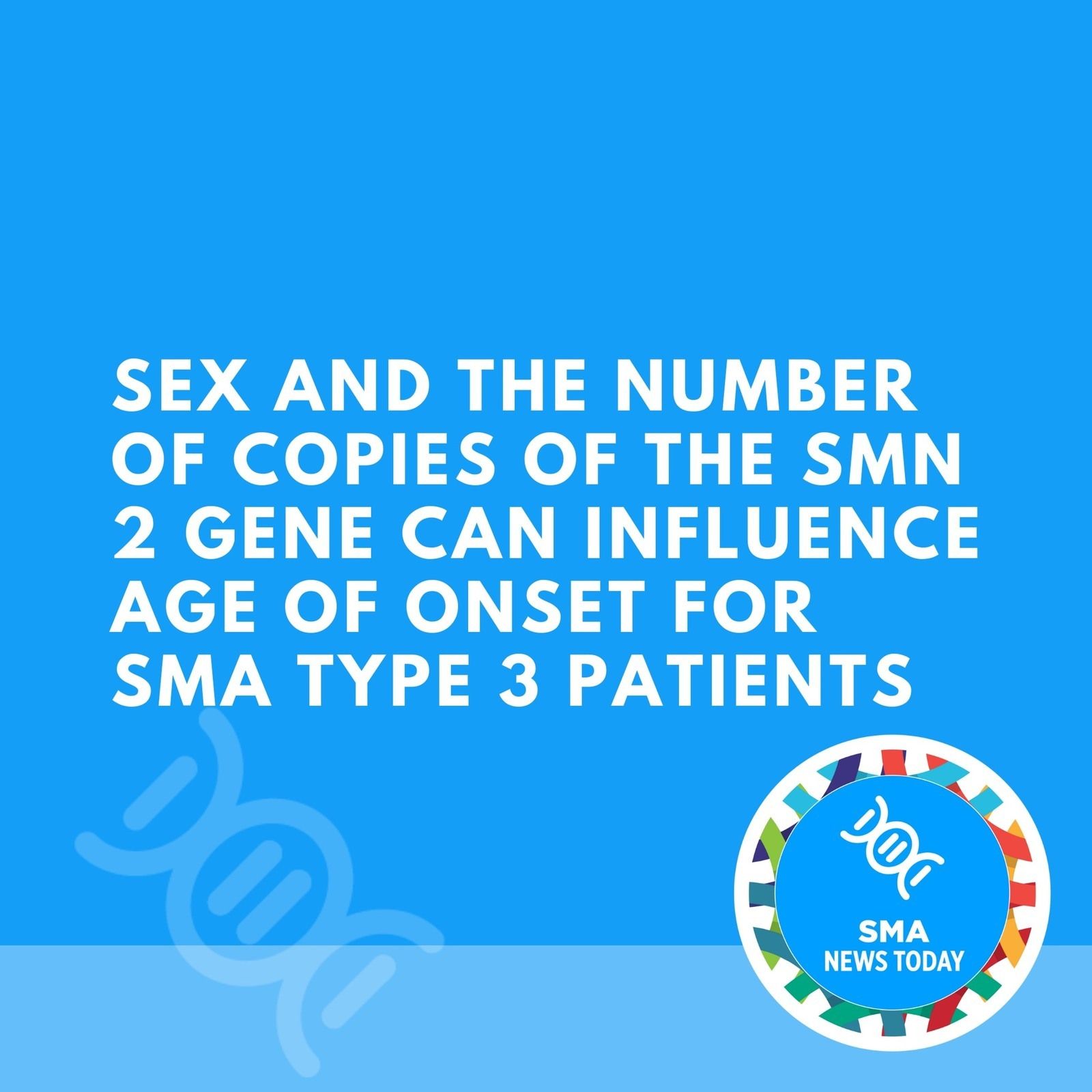 Sex And The Number of Copies of The SMN 2 Gene Can Influence Age of Onset for SMA Type 3 Patients episode artwork