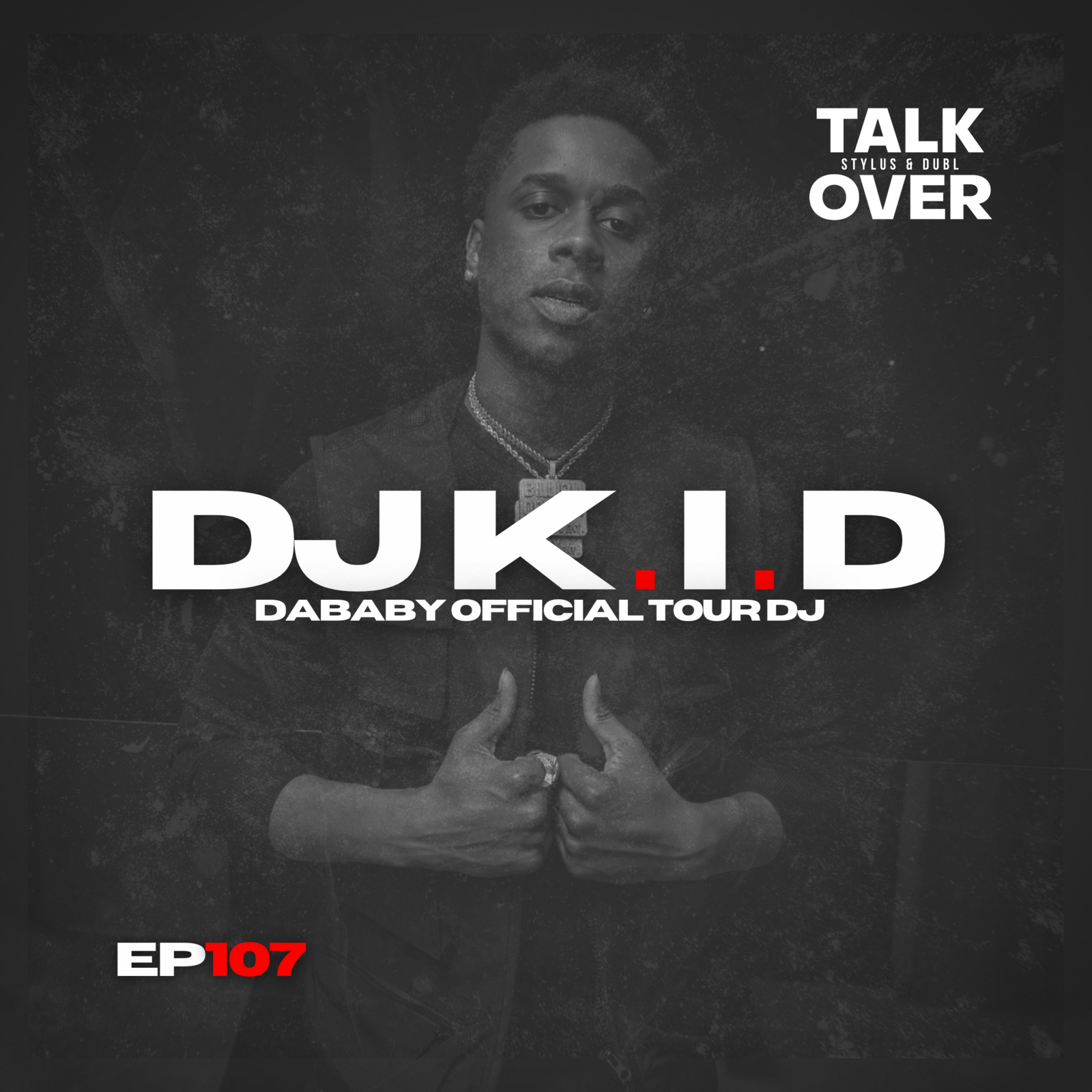107: Building an Empire ft DJ K.i.D (DaBaby Tour DJ)