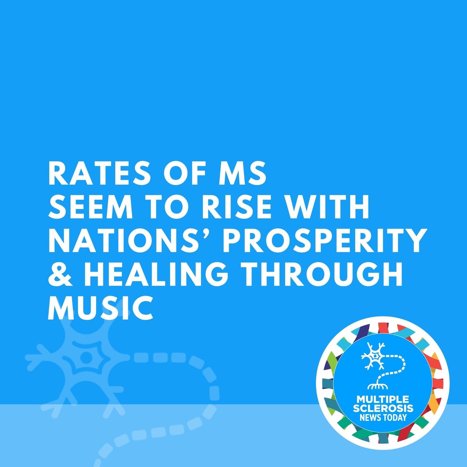 Rates of MS Seem to Rise With Nations’ Prosperity & MS and Melodies: Healing Through Music episode artwork