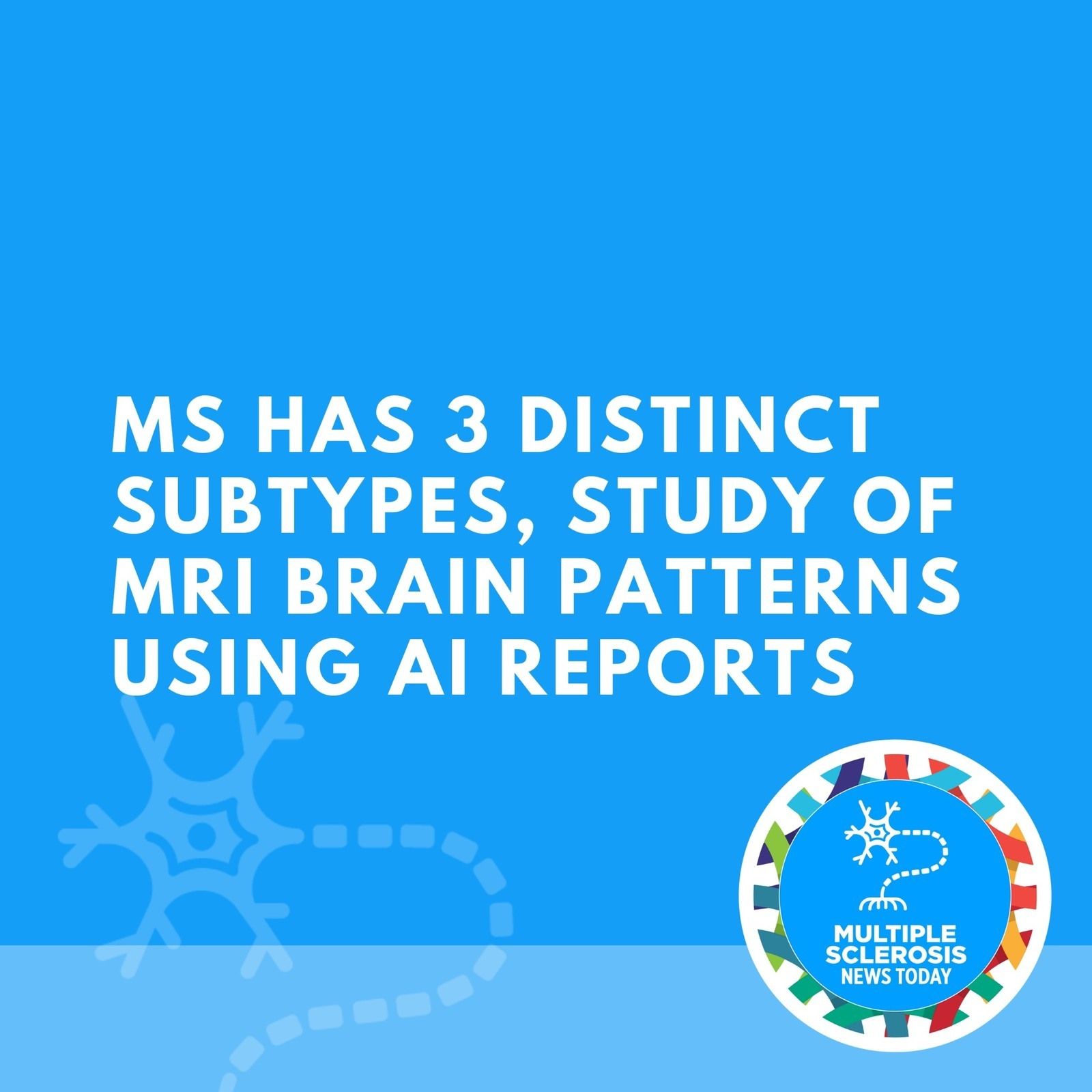 MS Has 3 Distinct Subtypes, Study of MRI Brain Patterns Using AI Reports episode artwork