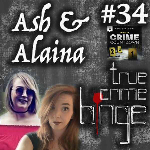 True Crime Binge / Ash Kelley & Alaina Urquhart