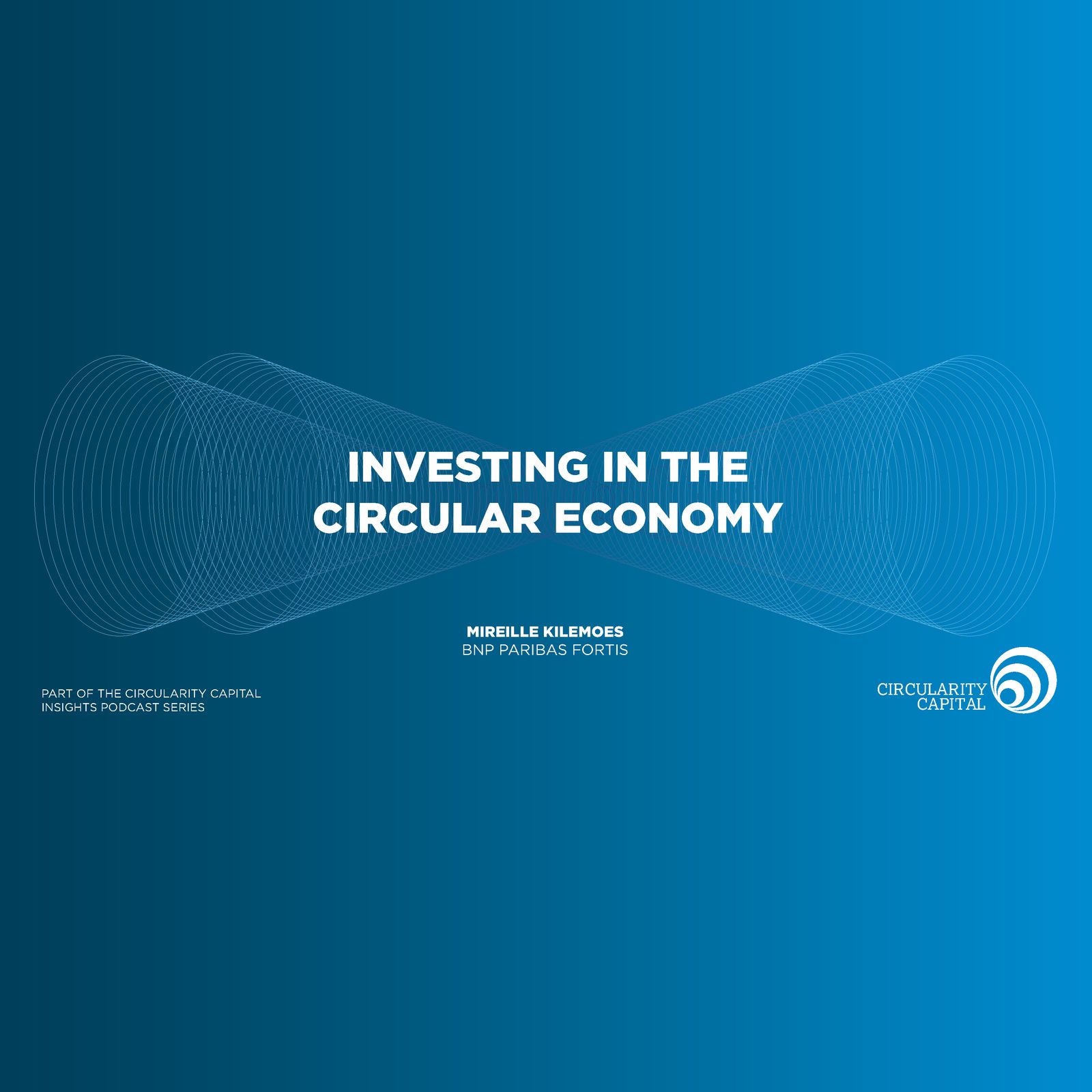 Circularity Capital Podcast / Investing in the Circular Economy - BNP ...