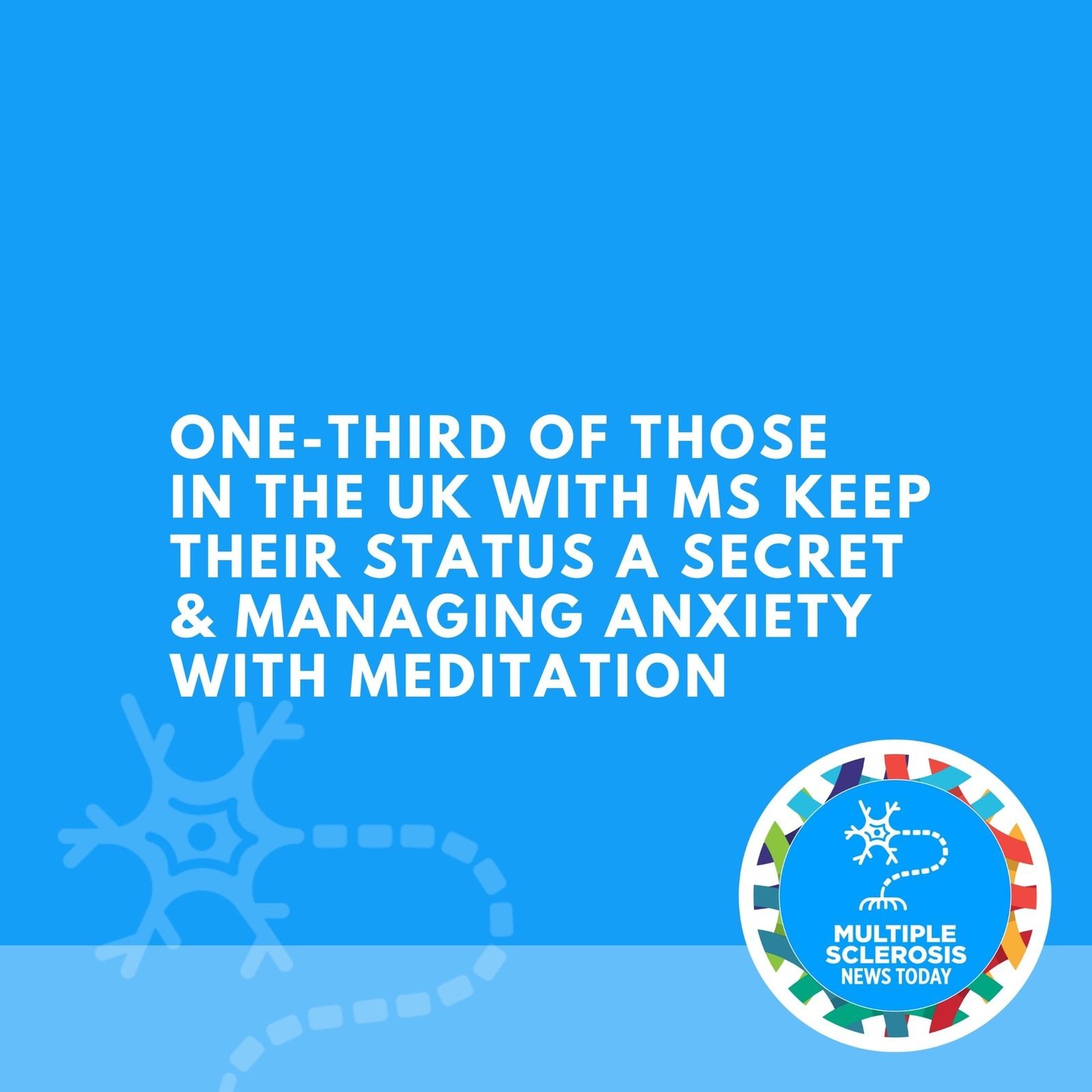 One-Third of Those in The UK With MS Keep Their Status a Secret & Managing Anxiety With Meditation episode artwork