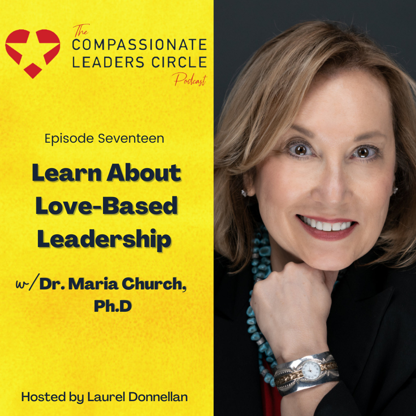 17: Learn About Love-Based Leadership With Dr. Maria Church, Ph.D episode artwork