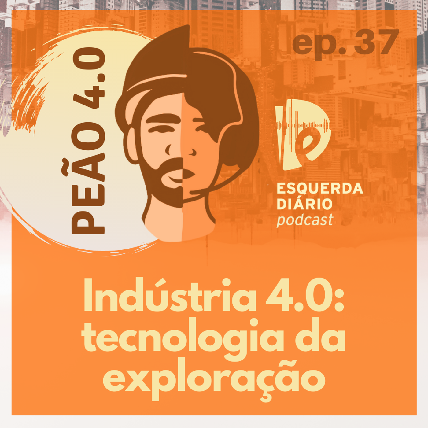 S3 Ep37: Peão 4.0 - Indústria 4.0: tecnologia da exploração episode artwork