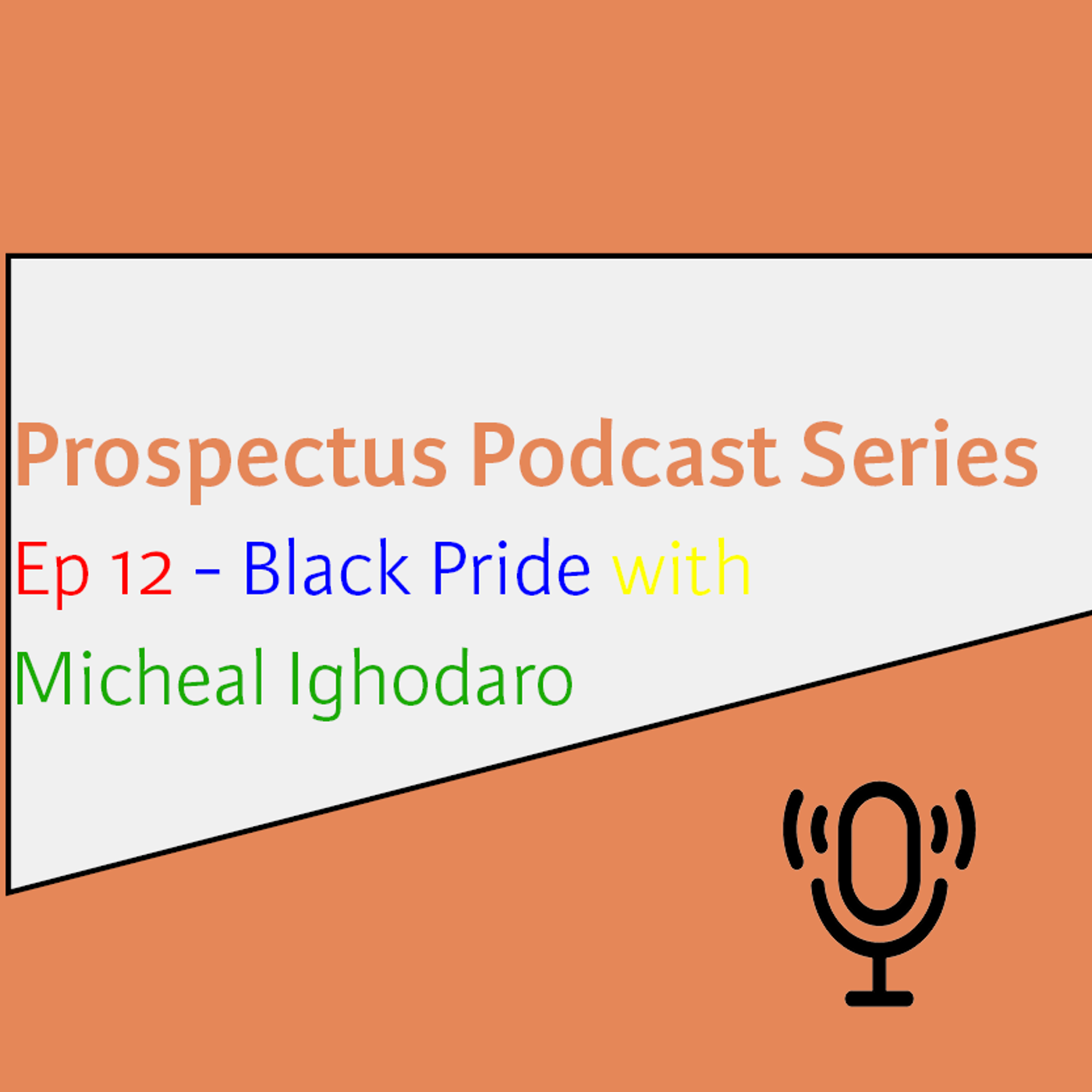 12: Prospectus podcast - Episode 12 - Black Pride with Micheal Ighodaro episode artwork