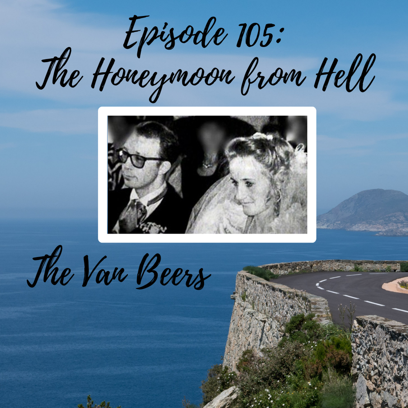 Episode 105: The Honeymoon from Hell | The Van Beers