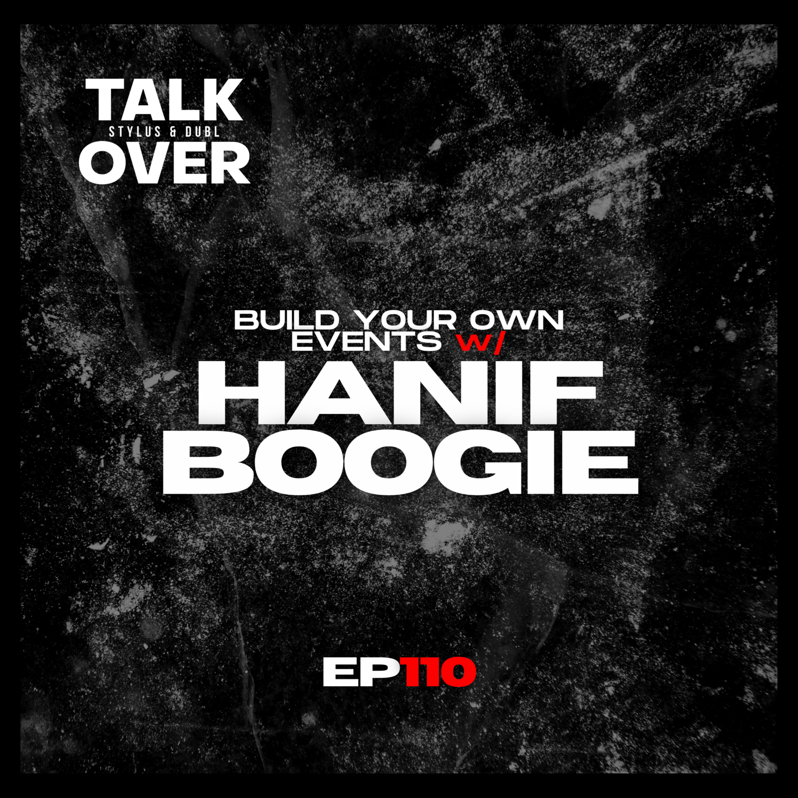 110: Build Your Own Events w/ Hanif Boogie