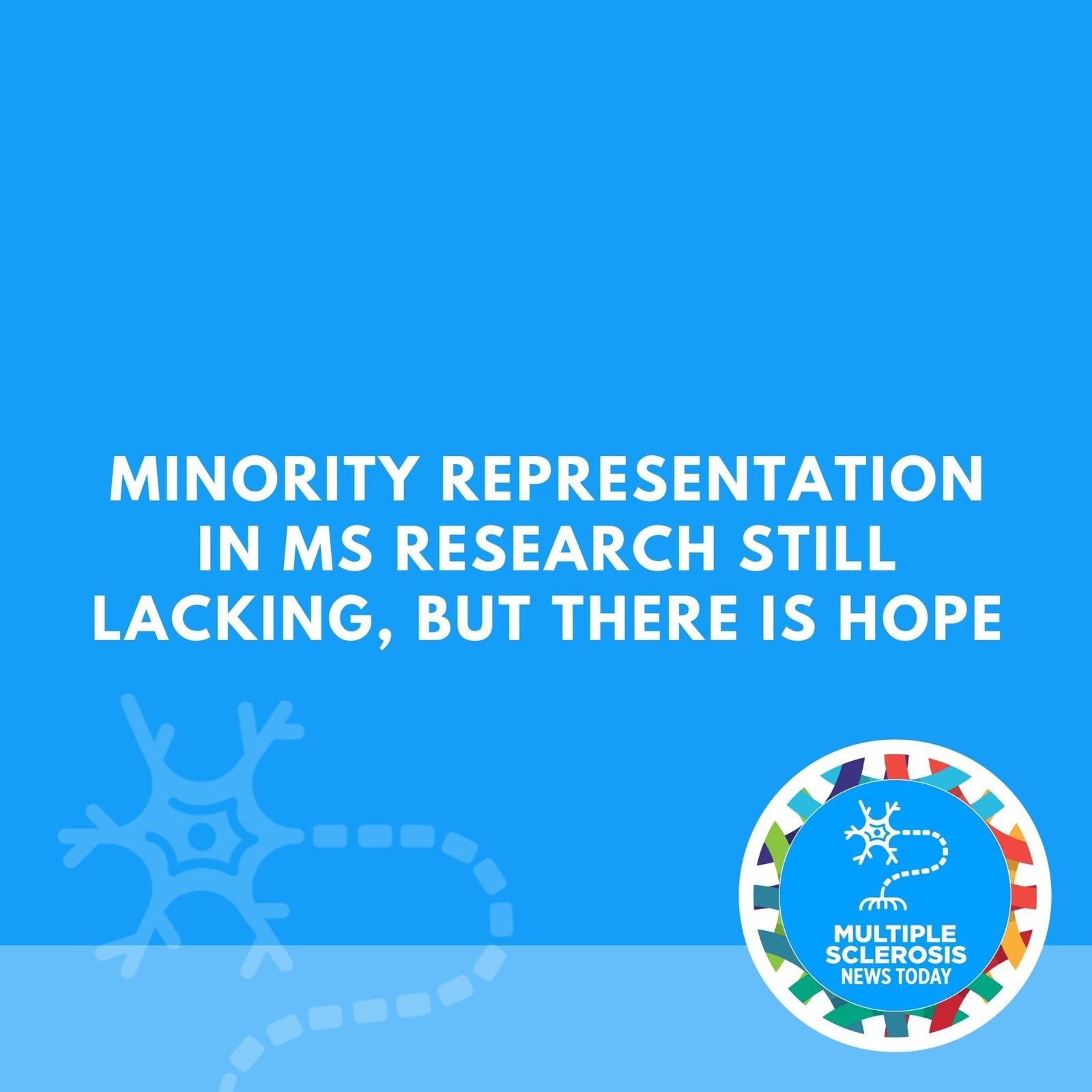Minority Representation in MS Research Still Lacking, but There Is Hope episode artwork