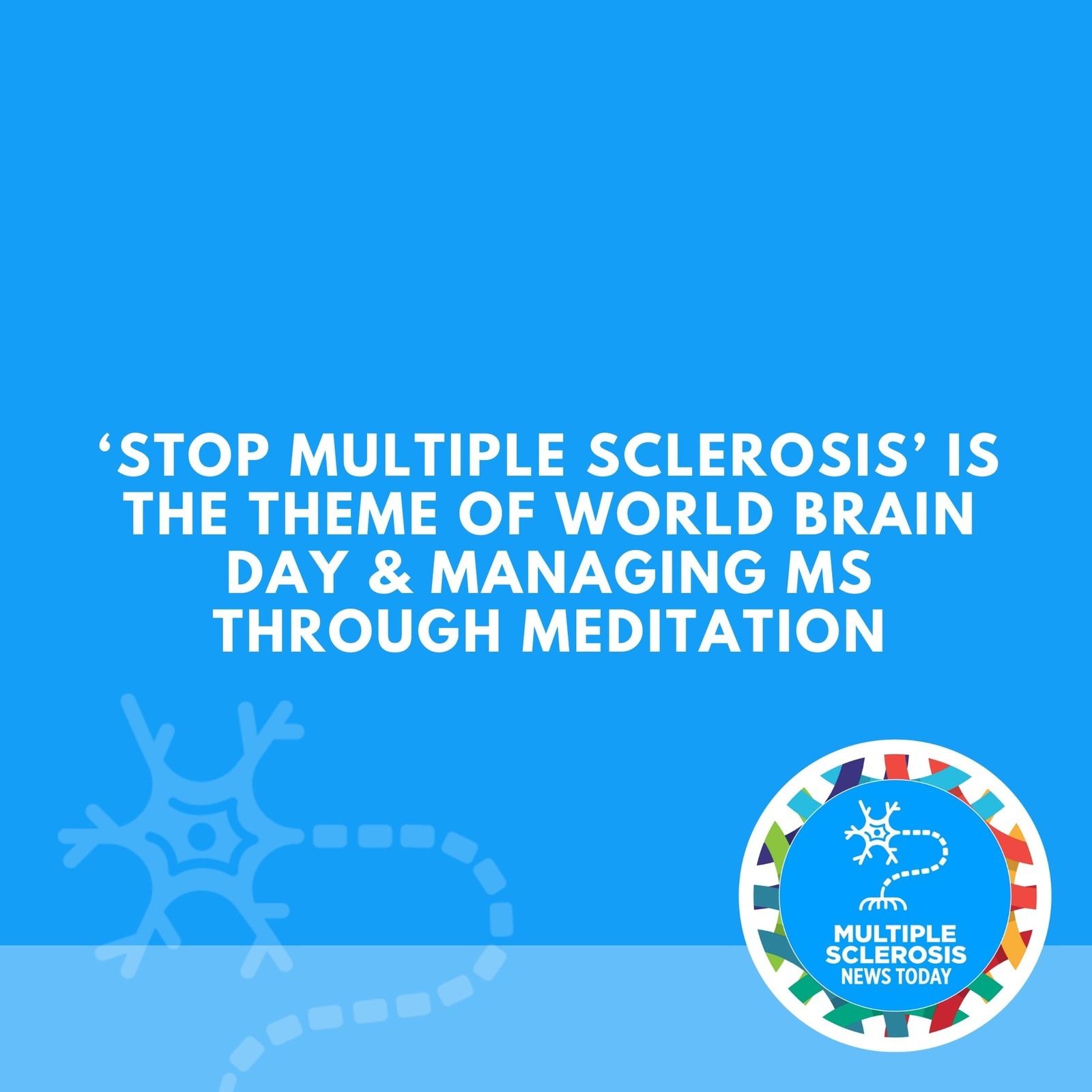 ‘Stop Multiple Sclerosis’ Is The Theme of World Brain Day & Managing MS Through Meditation episode artwork